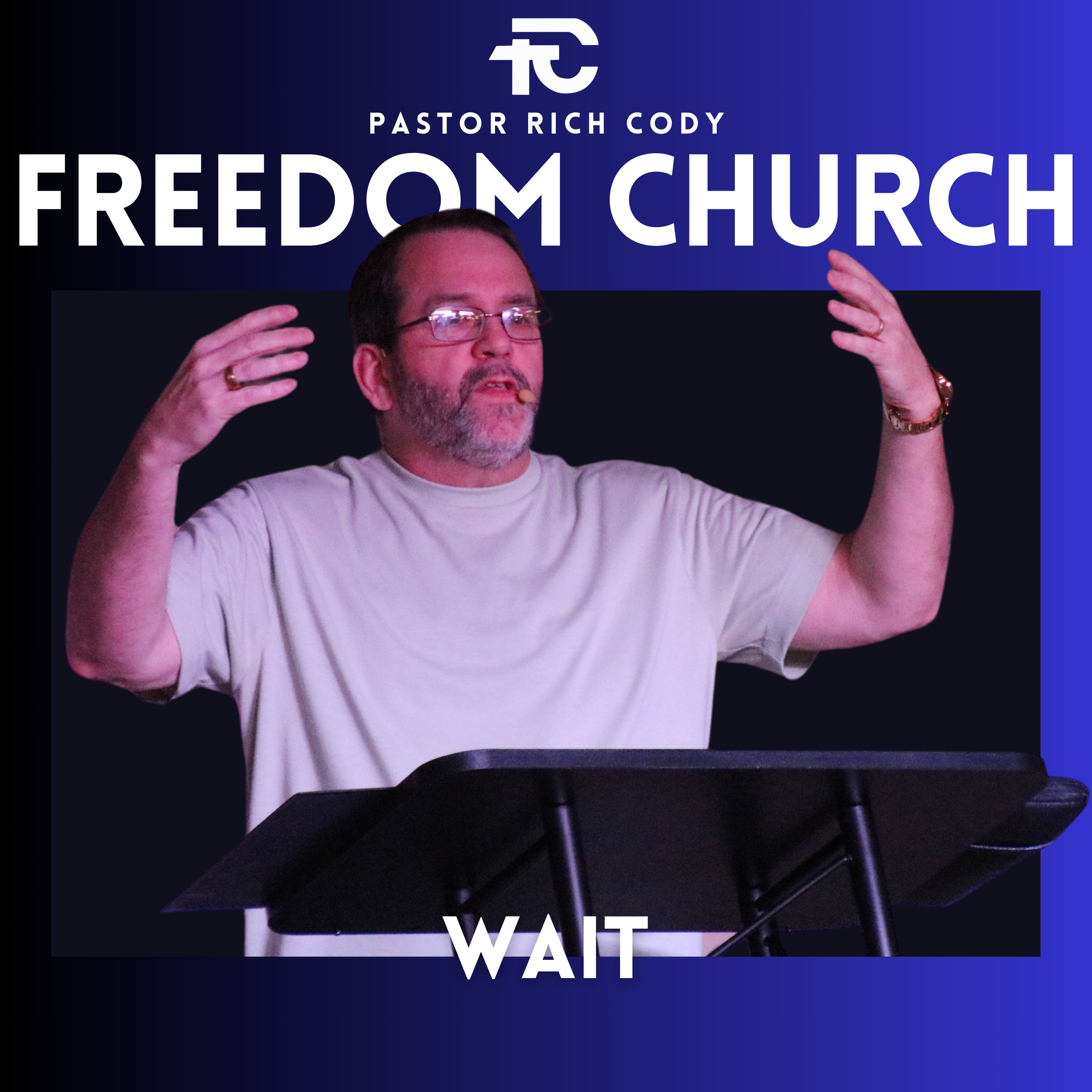 Wait - Pastor Rich Cody episode artwork