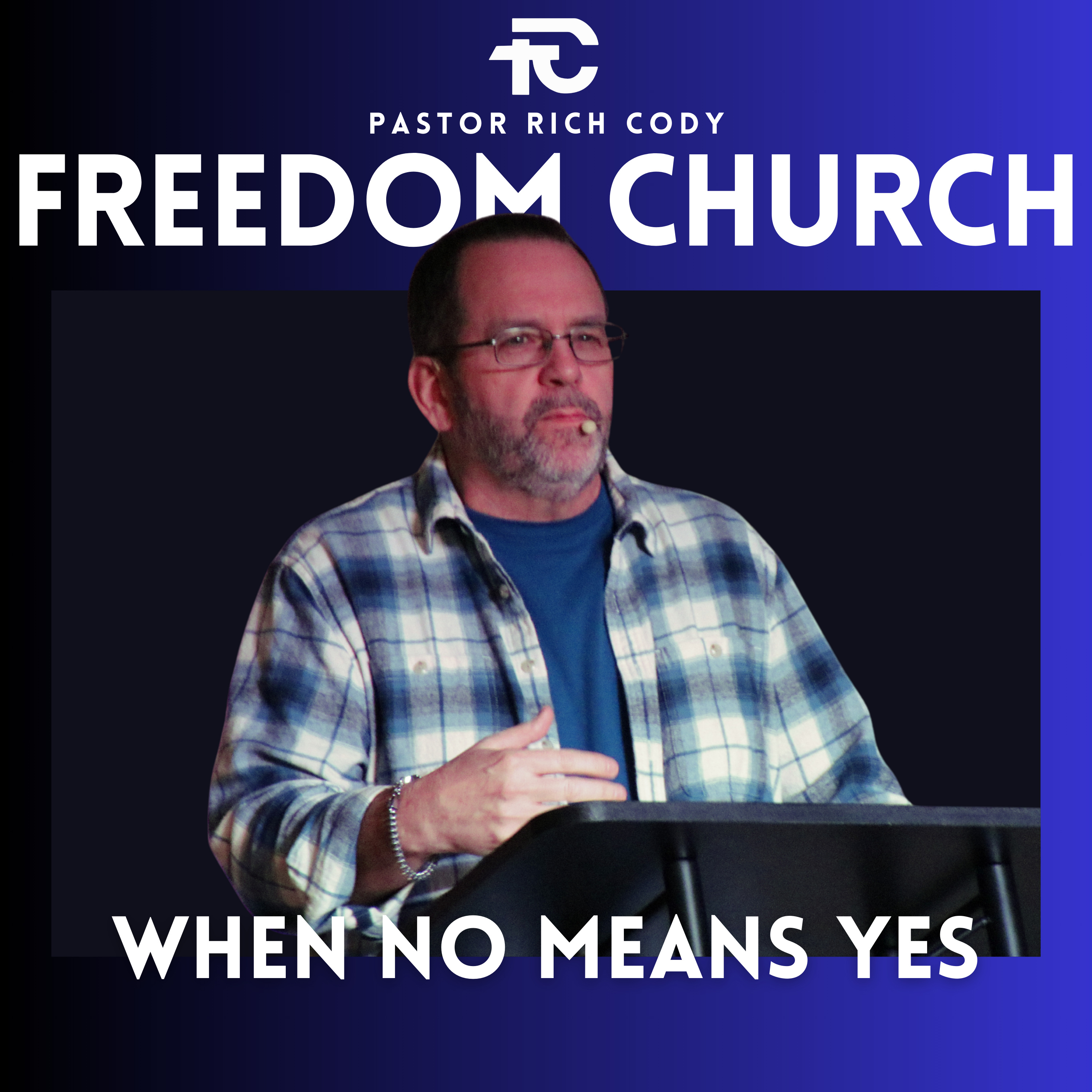 When No Means Yes - Pastor Rich Cody episode artwork