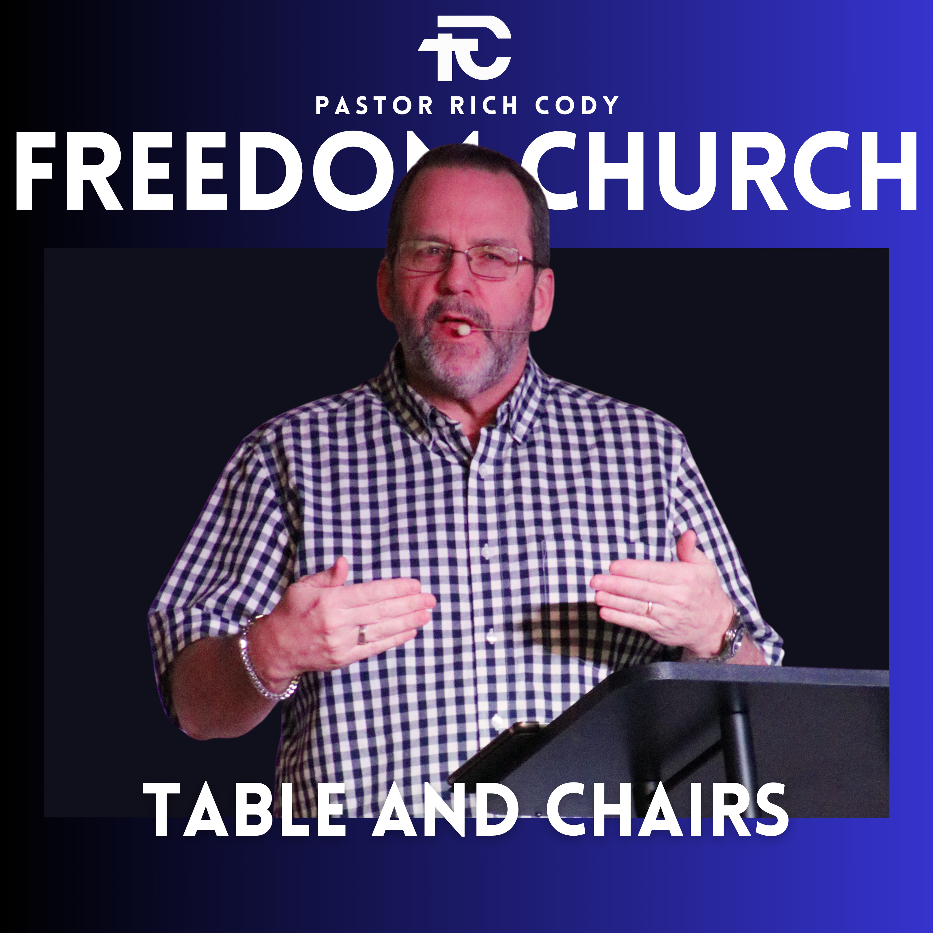 Table And Chairs - Pastor Rich Cody episode artwork
