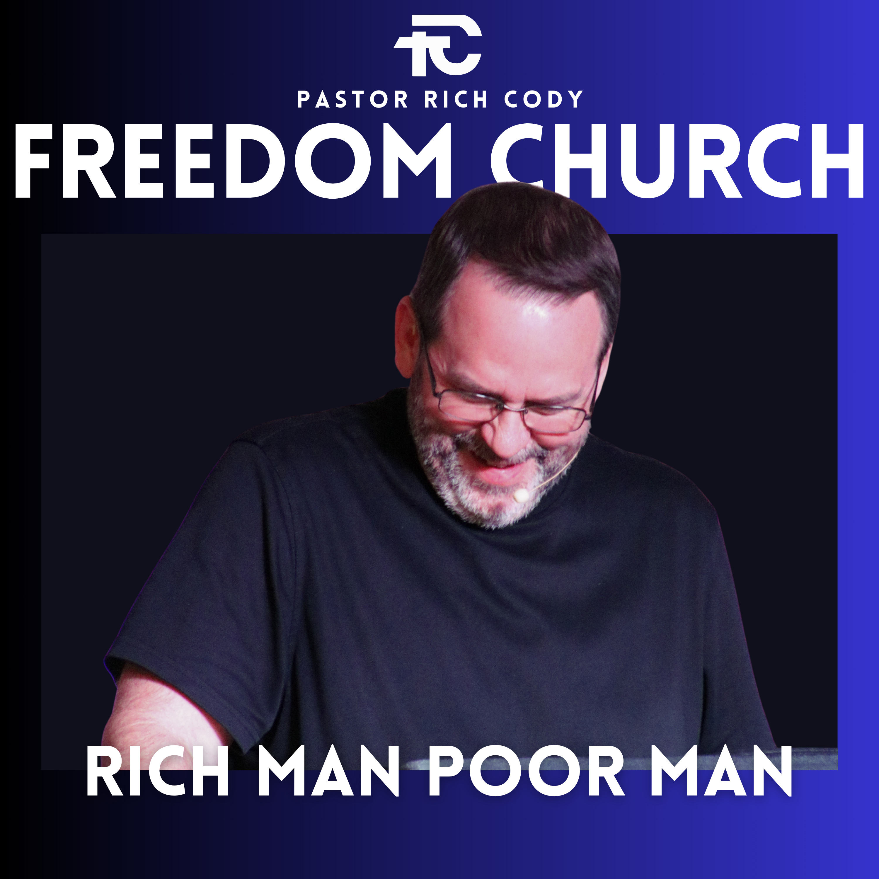 Rich Man Poor Man - Pastor Rich Cody episode artwork