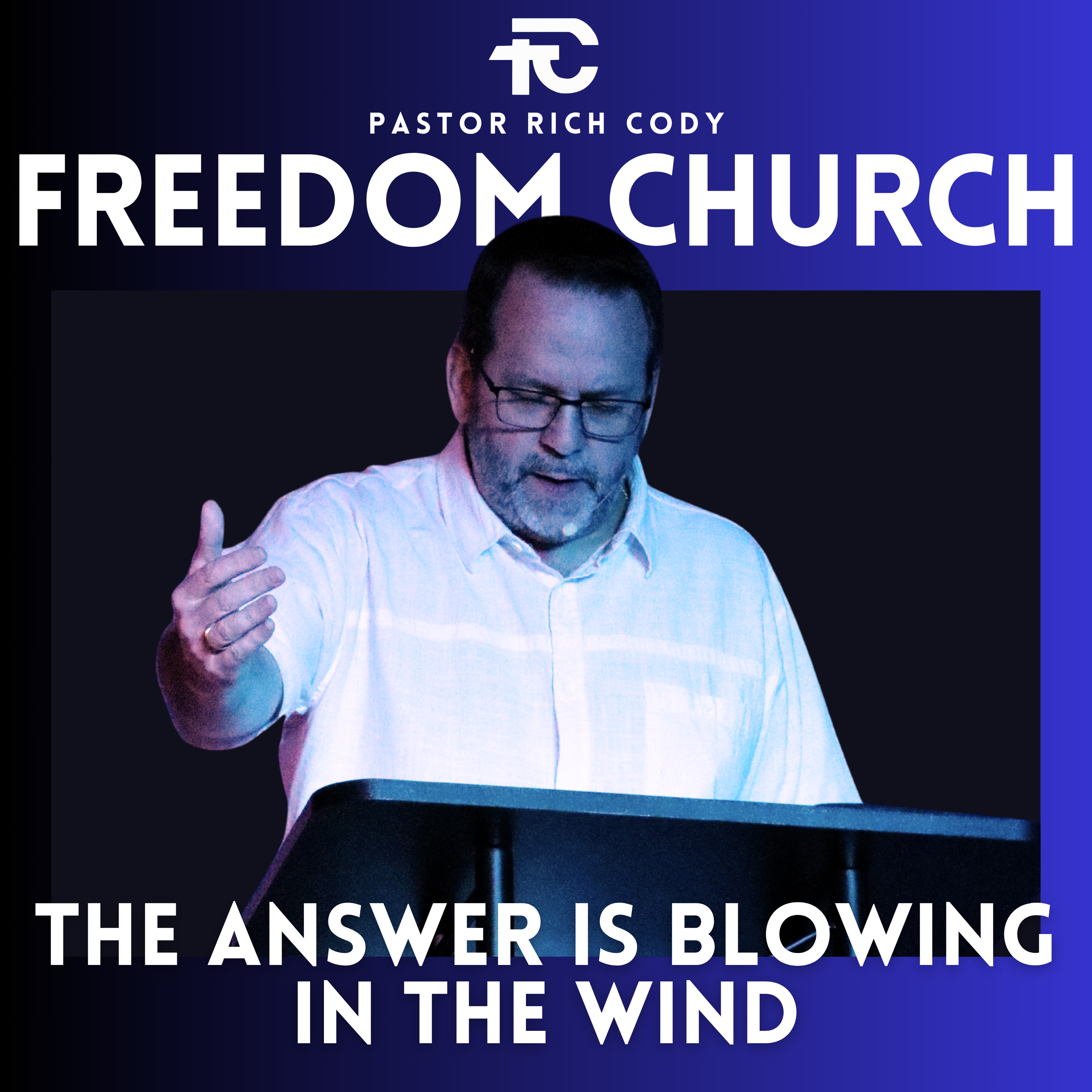 The Answer is Blowing In The Wind - Pastor Rich Cody episode artwork