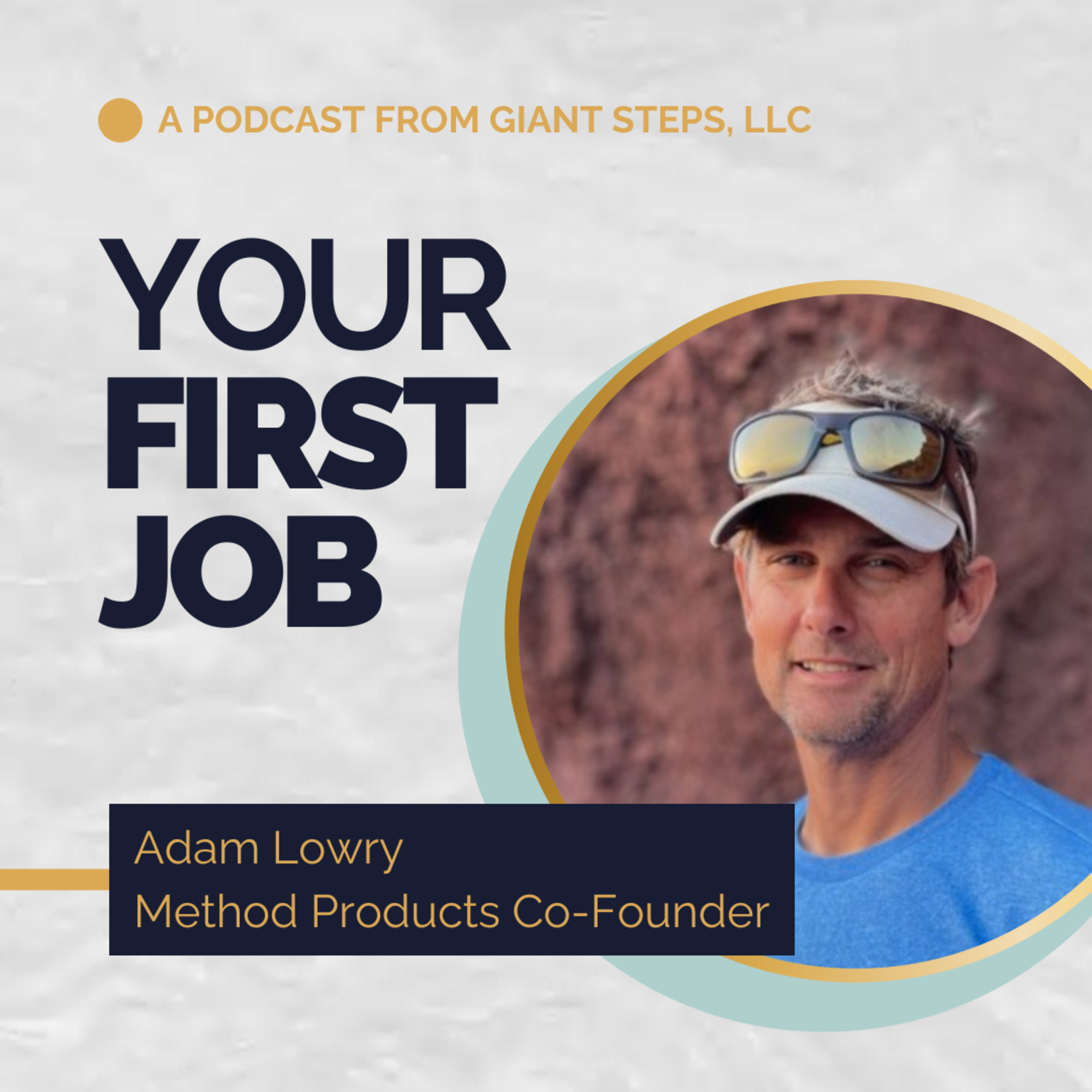 Adam Lowry, Method Products | Your First Job episode artwork