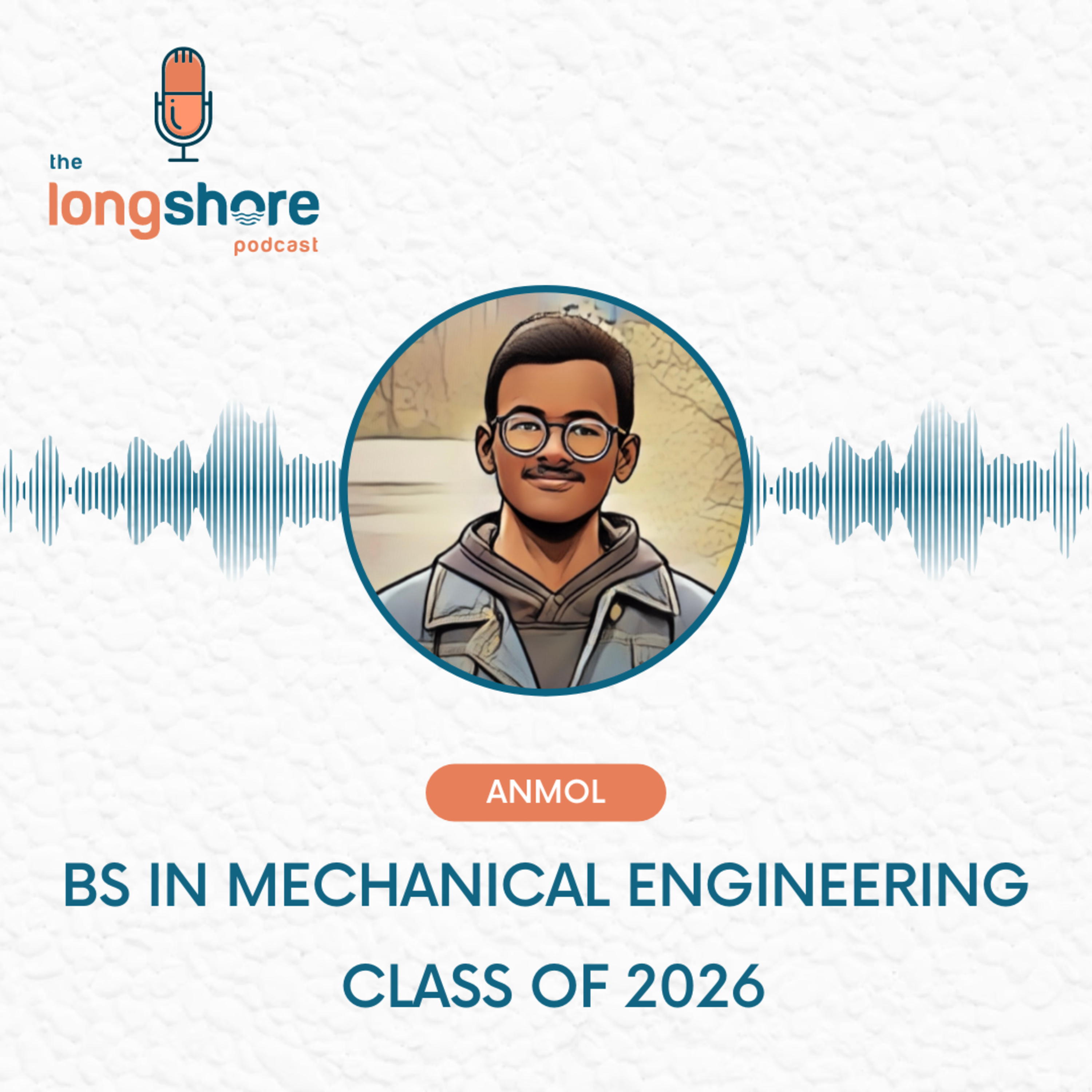 Anmol, BS in Mechanical Engineering, Class of 2026 episode artwork
