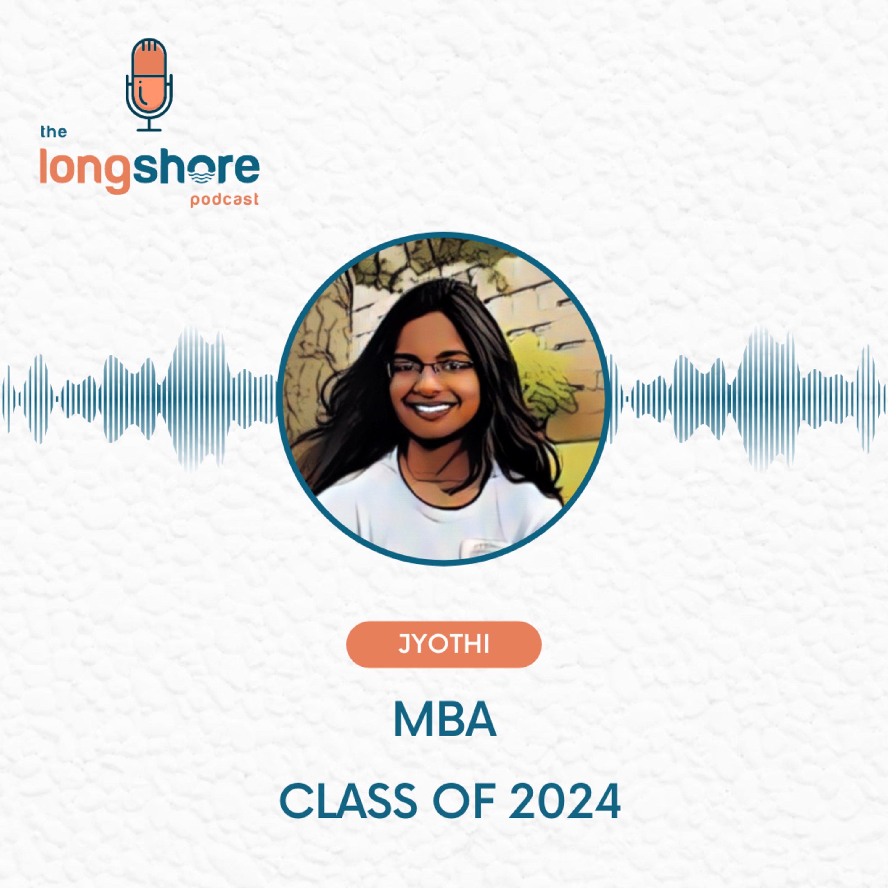 Jyothi, MBA, Class of 2024 episode artwork