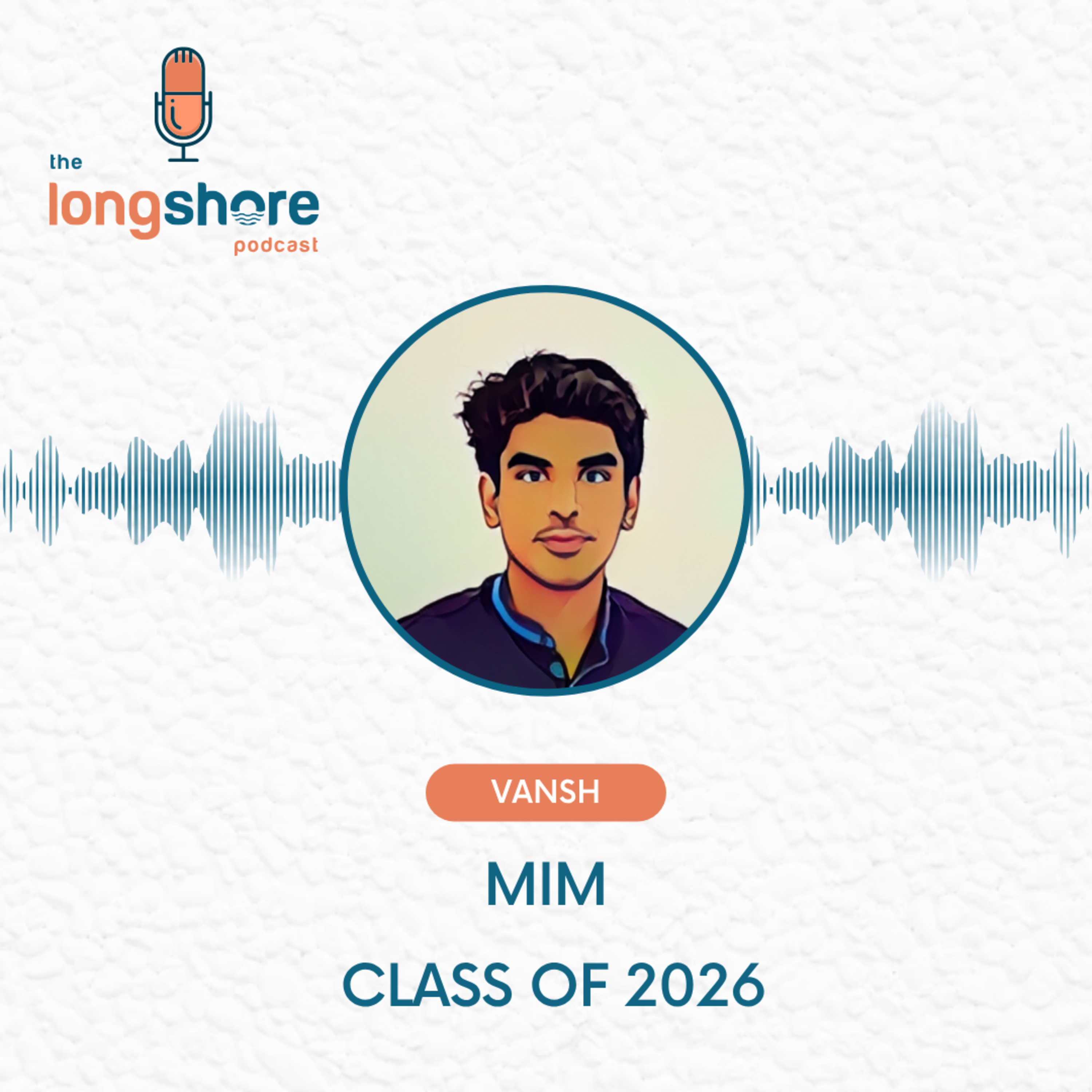 Vansh, MiM, Class of 2026 episode artwork