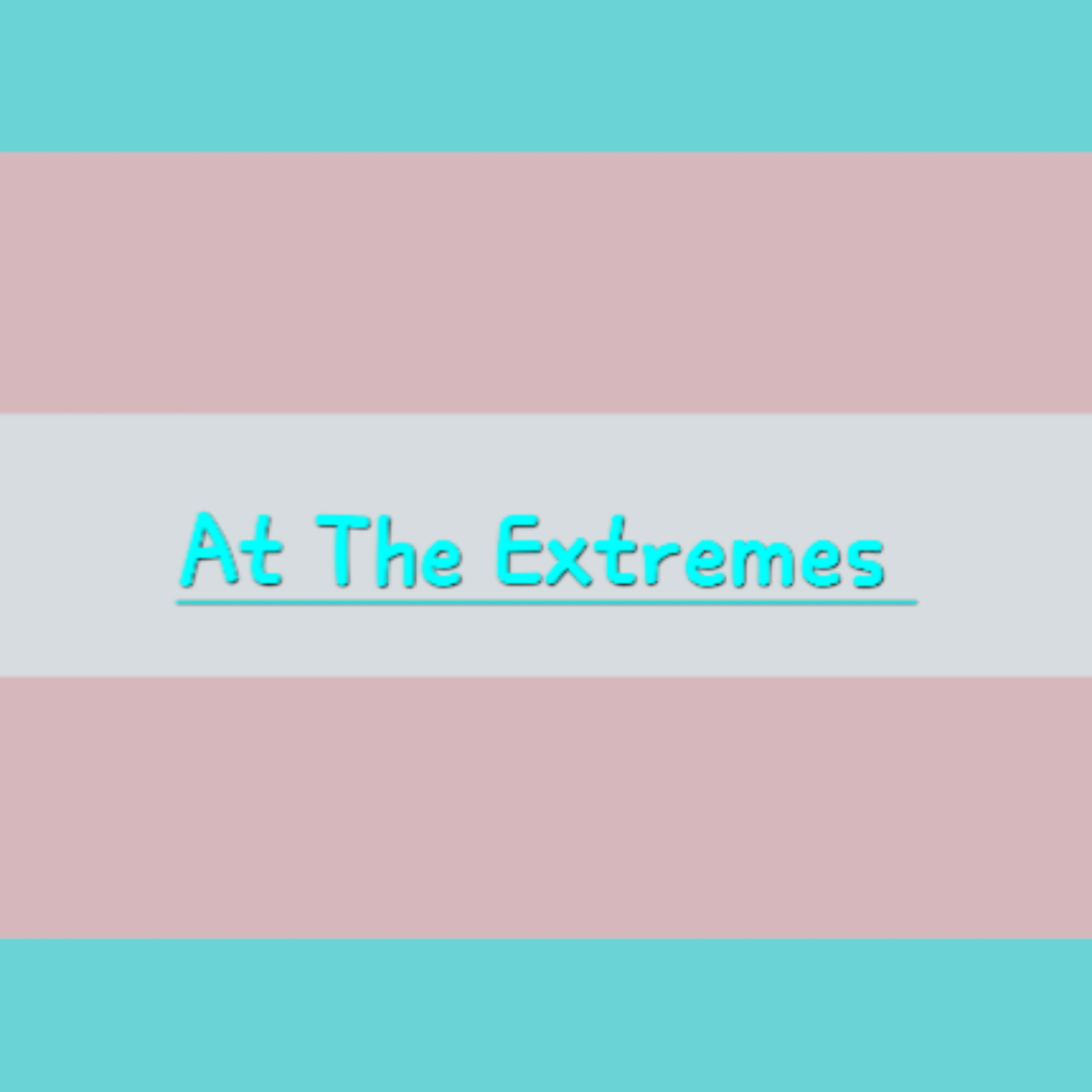 At The Extremes