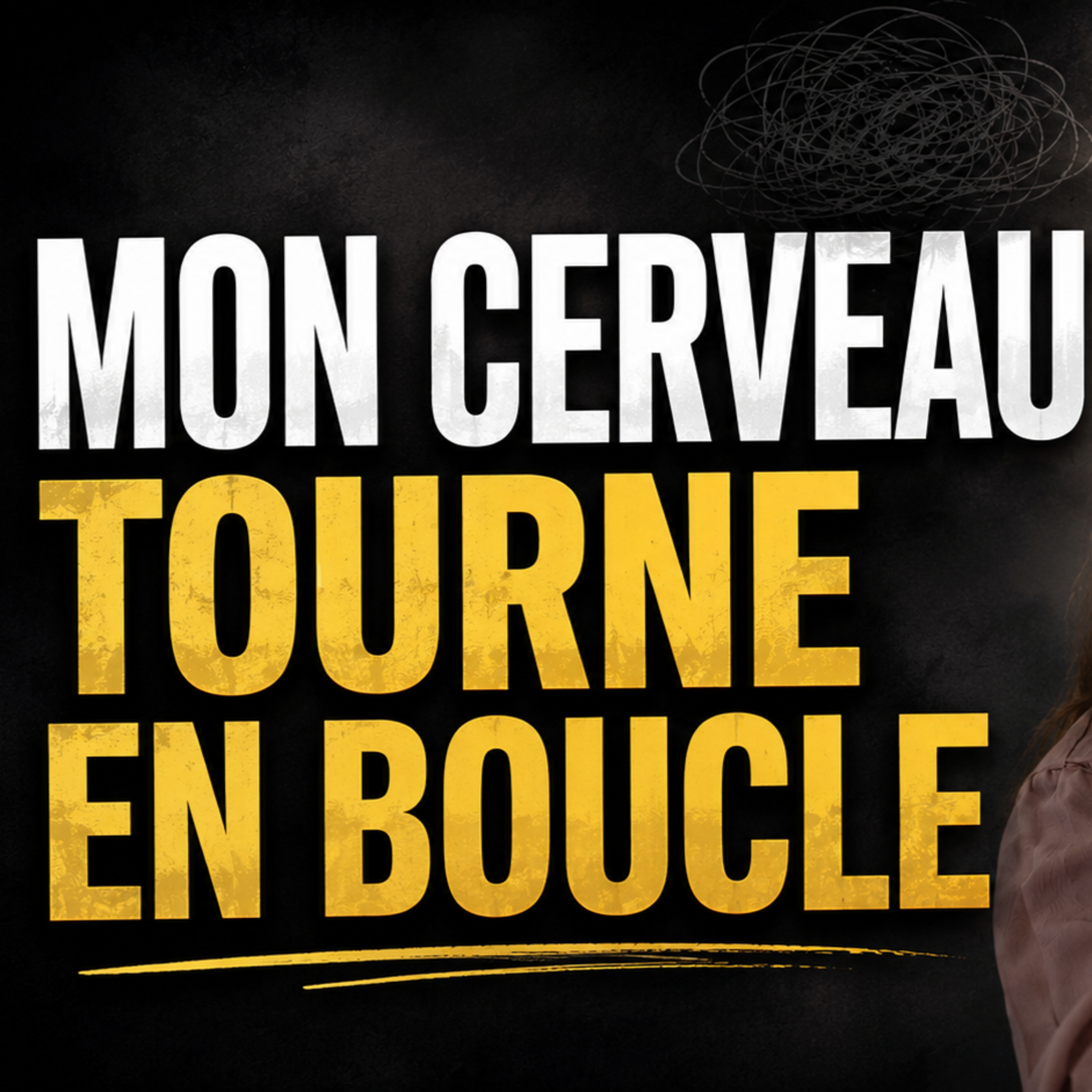 Ép. 72_Tu broies du noir ? Voici comment sortir du mental episode artwork