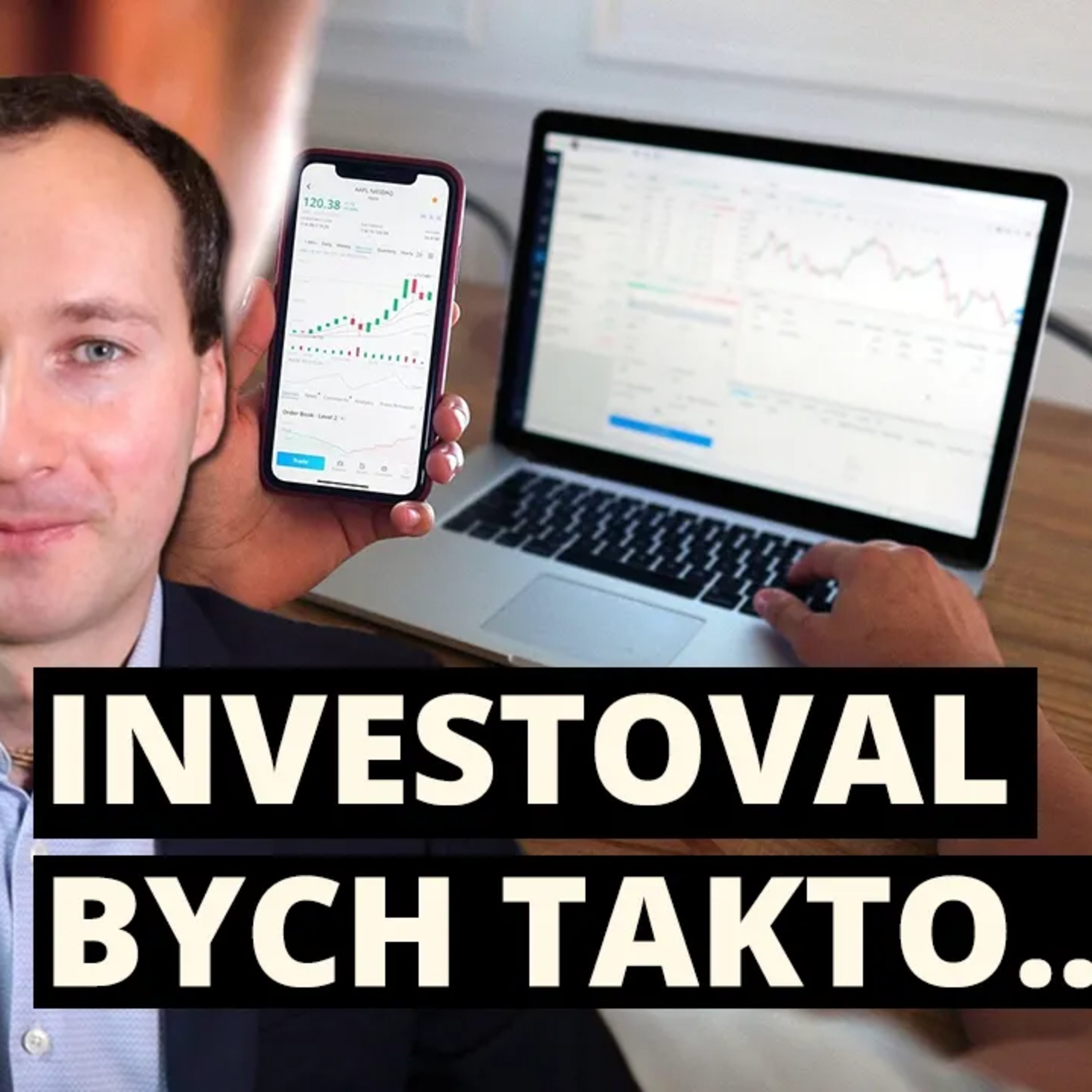 Kdybych dnes začínal investovat, udělal bych tohle