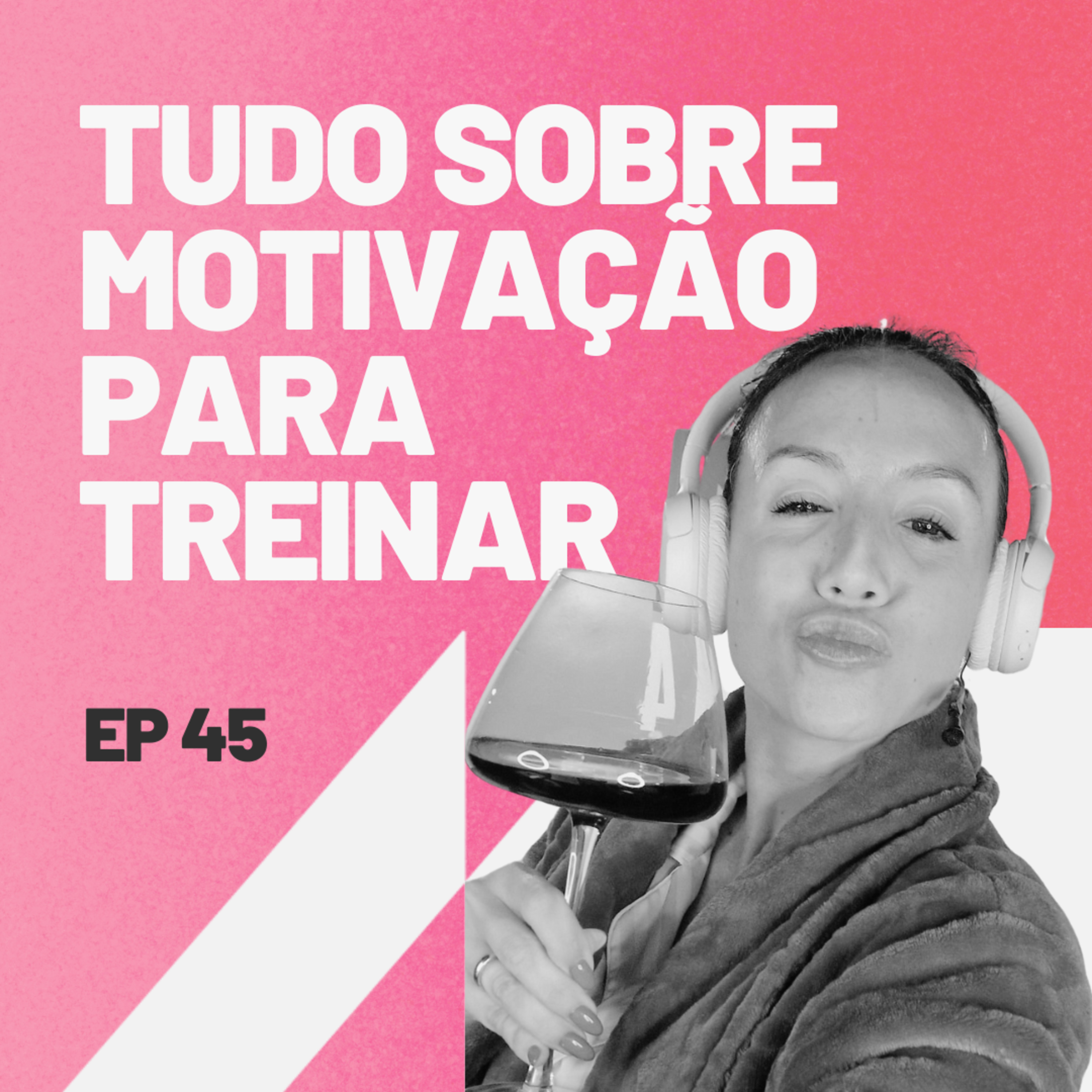 Tudo Sobre Motivação para Treinar episode artwork