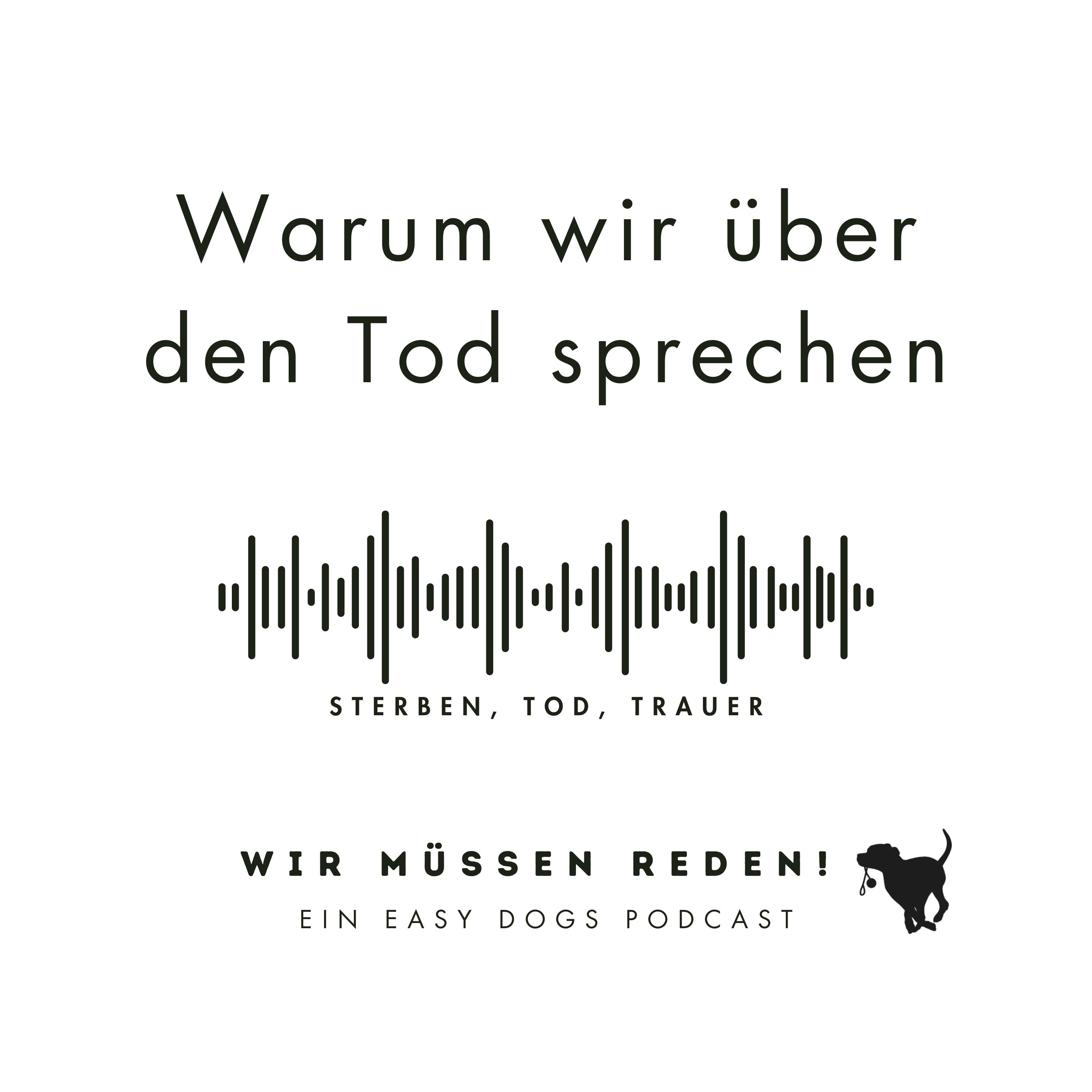 WIR MÜSSEN REDEN ‒ Ein Easy Dogs Podcast