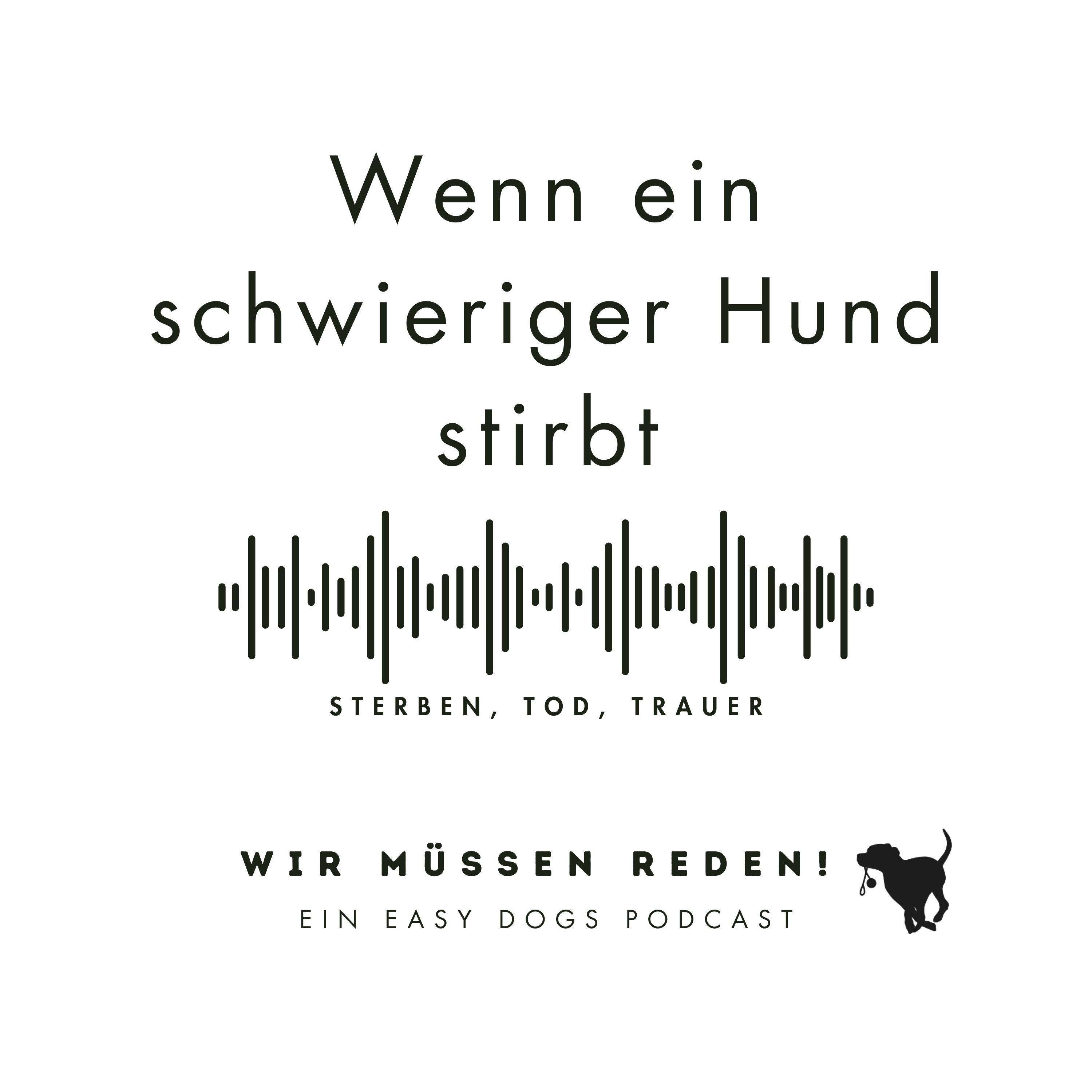WIR MÜSSEN REDEN ‒ Ein Easy Dogs Podcast