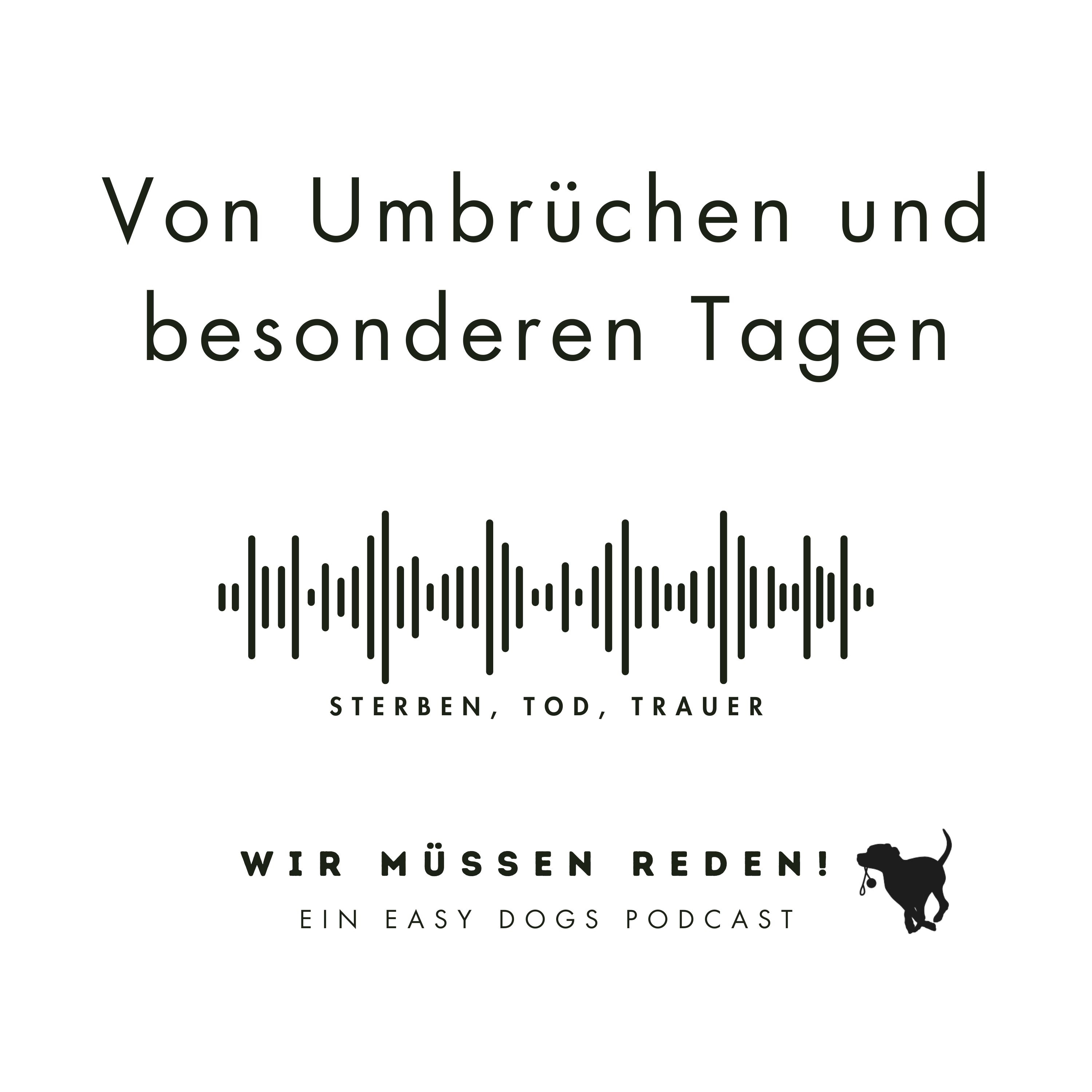 WIR MÜSSEN REDEN ‒ Ein Easy Dogs Podcast