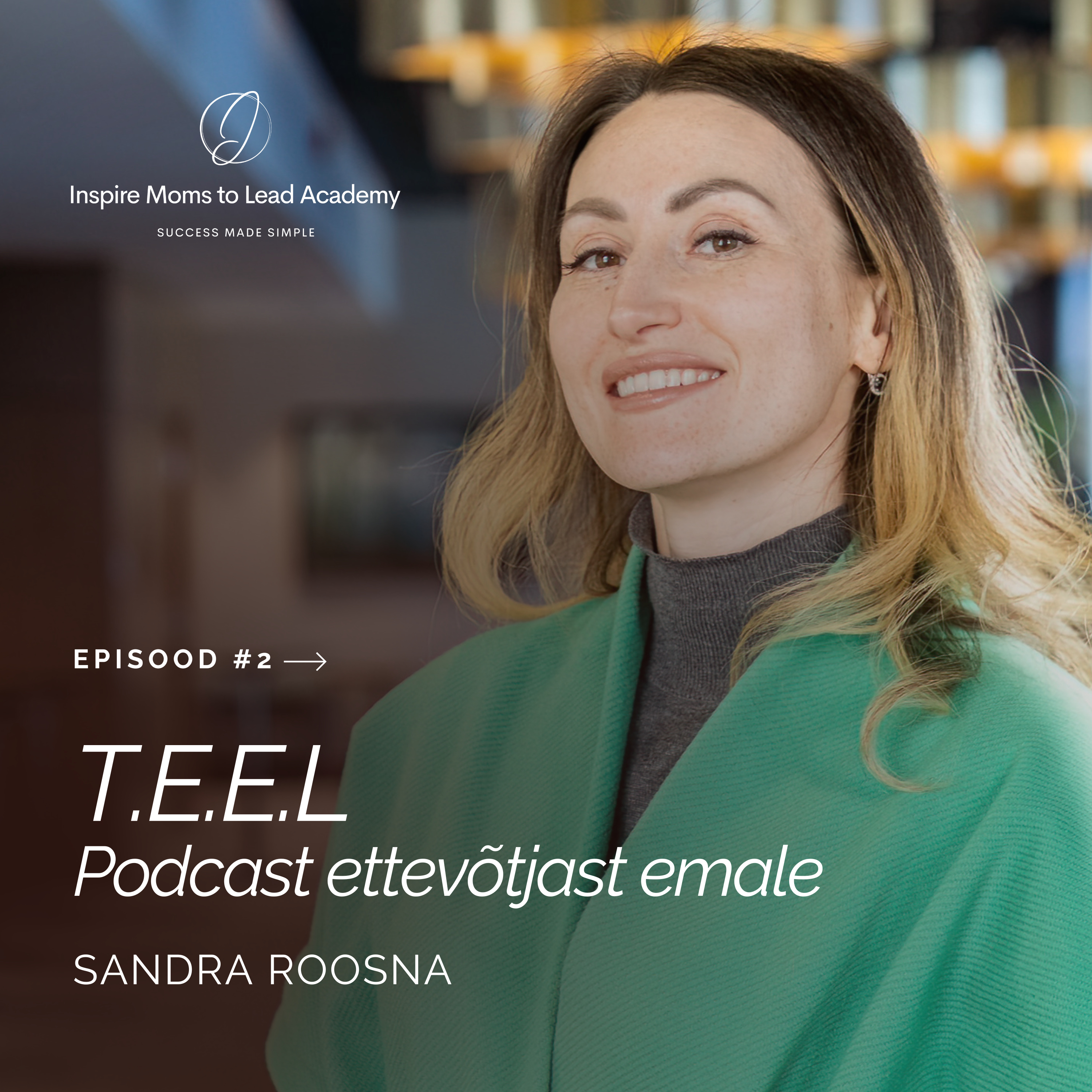 IMTL podcast T.E.E.L. ettevõtjast emale