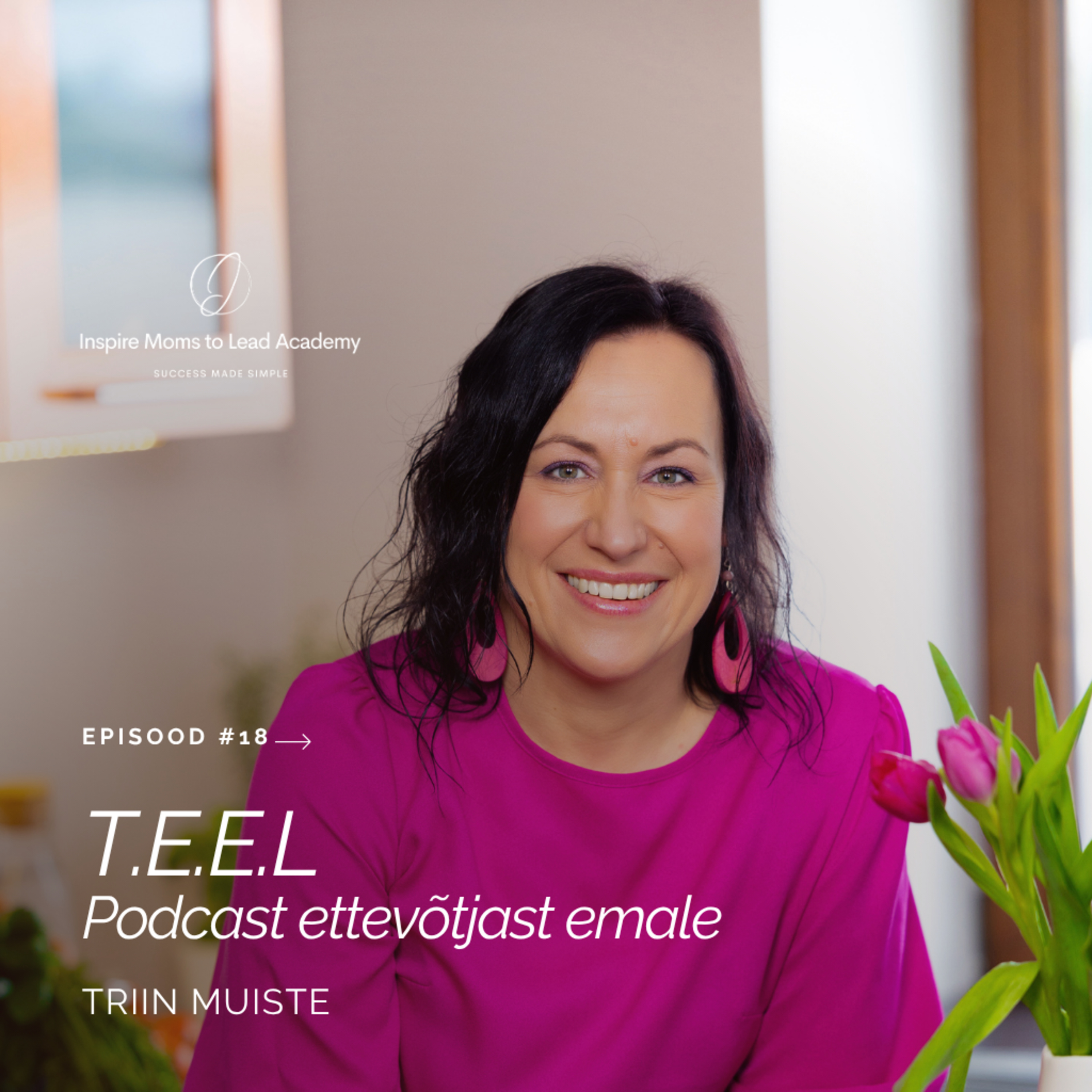 IMTL podcast T.E.E.L. ettevõtjast emale