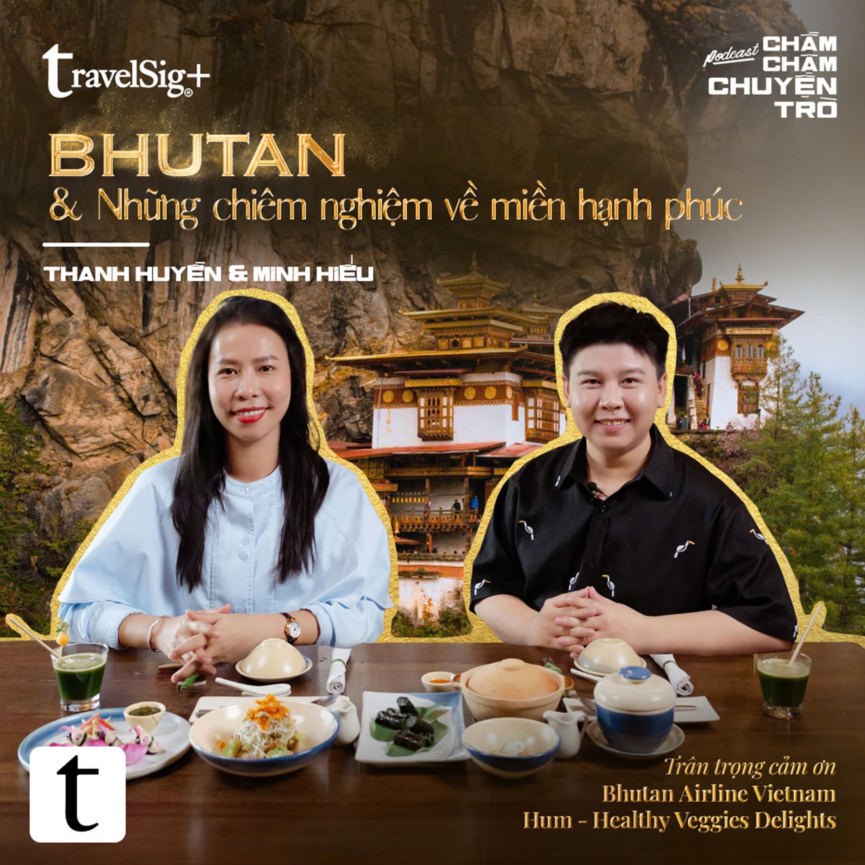 Bhutan & Những chiêm nghiệm về miền hạnh phúc – Thanh Huyền & Minh Hiếu | Chầm Chậm Chuyện Trò Podcast EP29