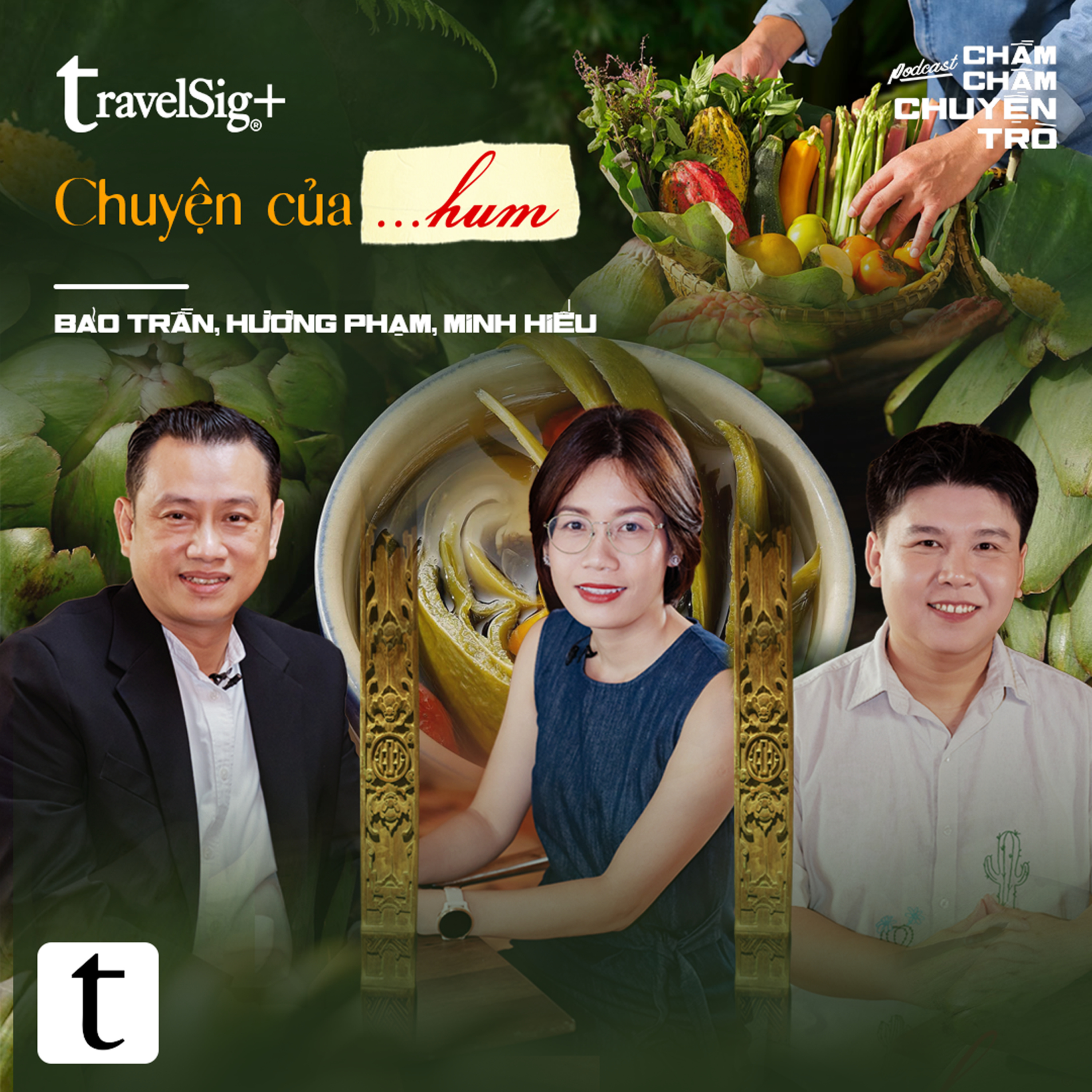 Chuyện của Hum – Bảo Trần, Hương Phạm & Minh Hiếu | Chầm Chậm Chuyện Trò Podcast EP30 episode artwork
