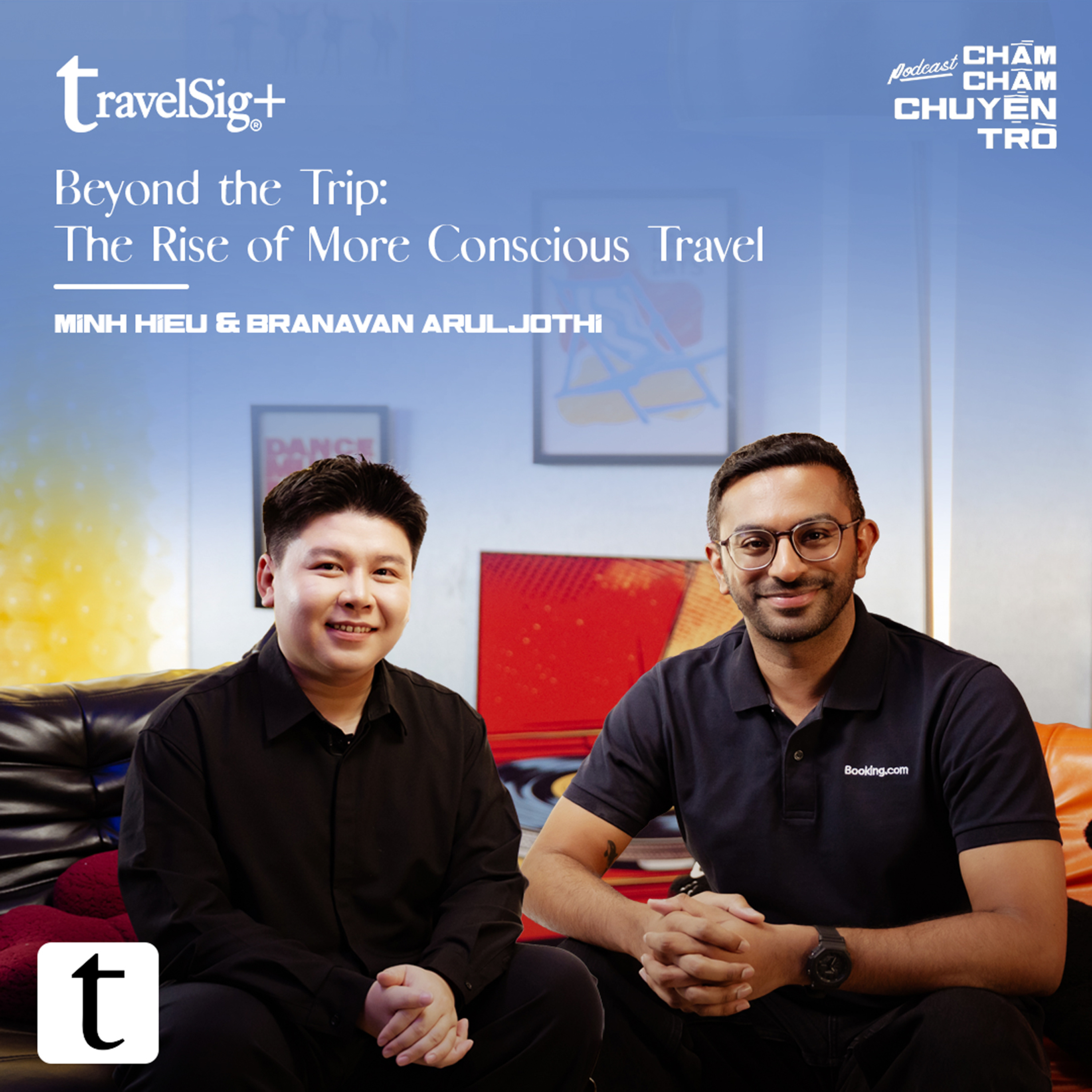 Beyond the Trip: The Rise of More Conscious Travel – Branavan Aruljothi & Minh Hiếu | Chầm Chậm Chuyện Trò Podcast EP34 episode artwork