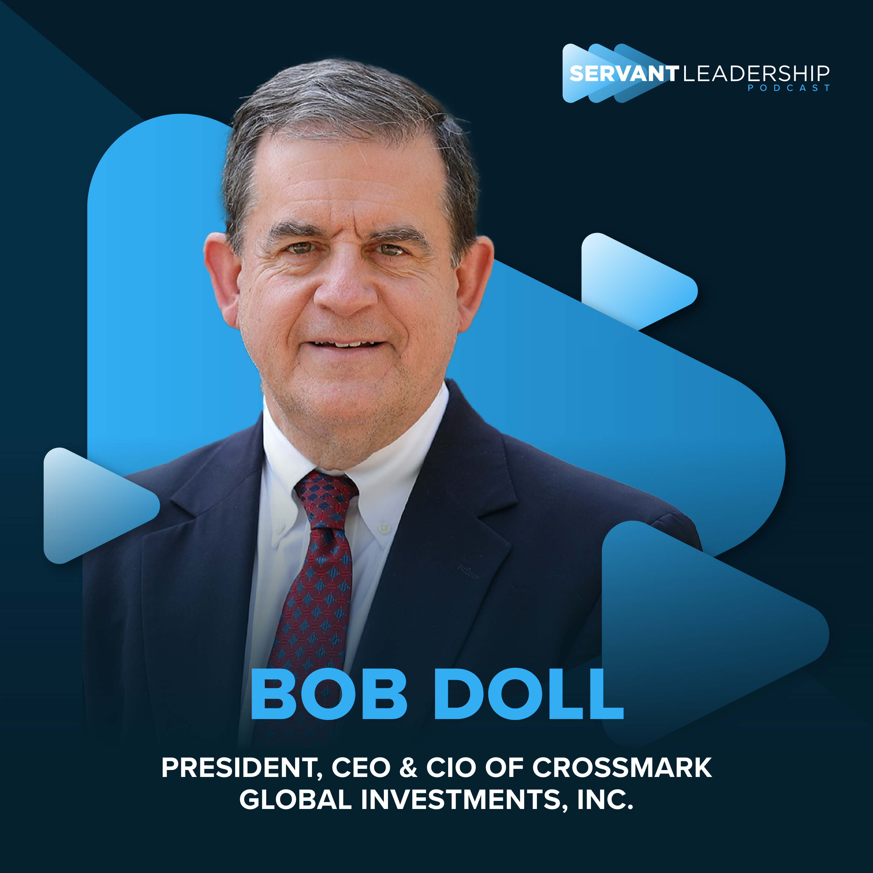 cover of episode Bob Doll - Servant Leadership Podcast #6