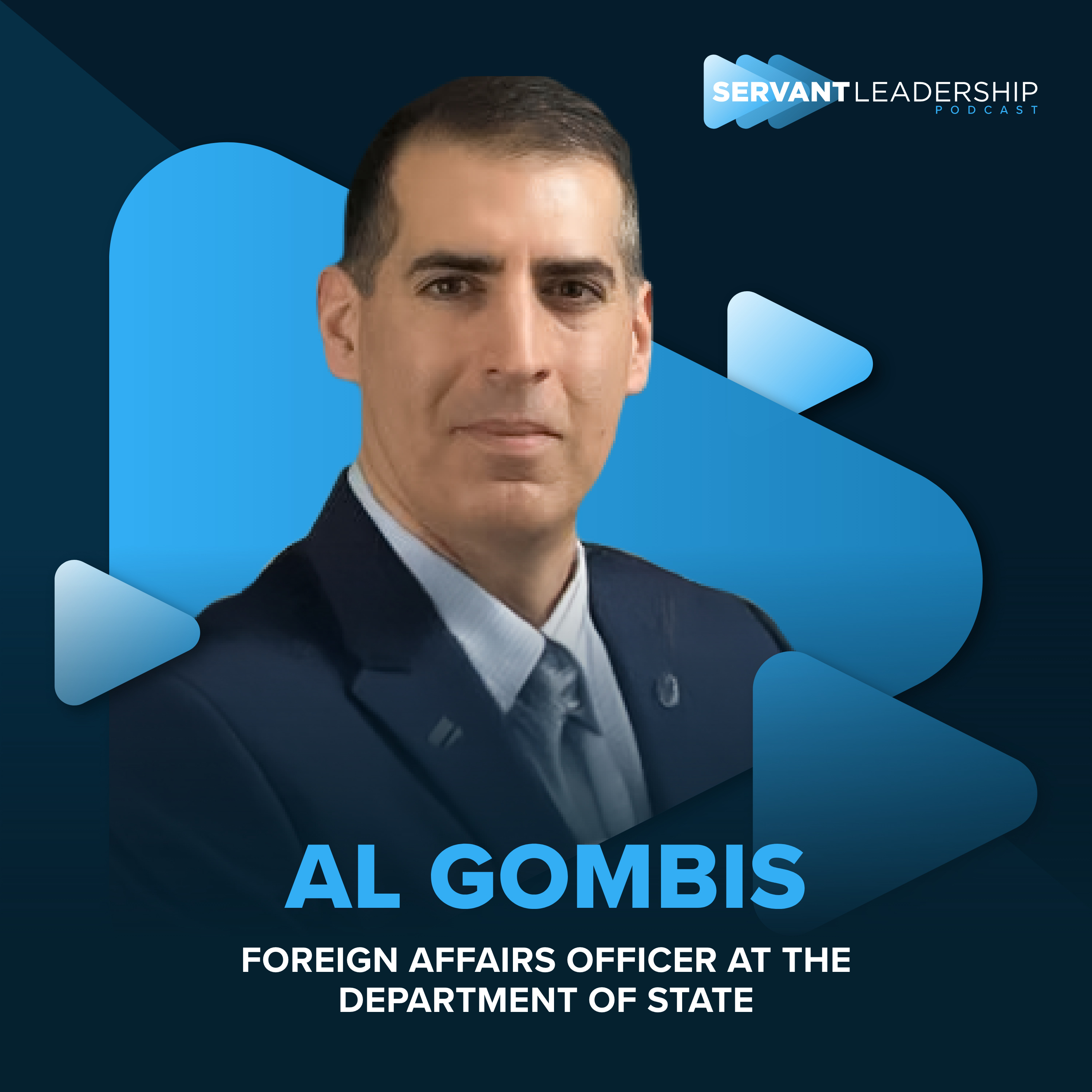 cover of episode Al Gombis: Inside the State Department And What You Didn’t Know About U.S. Leadership