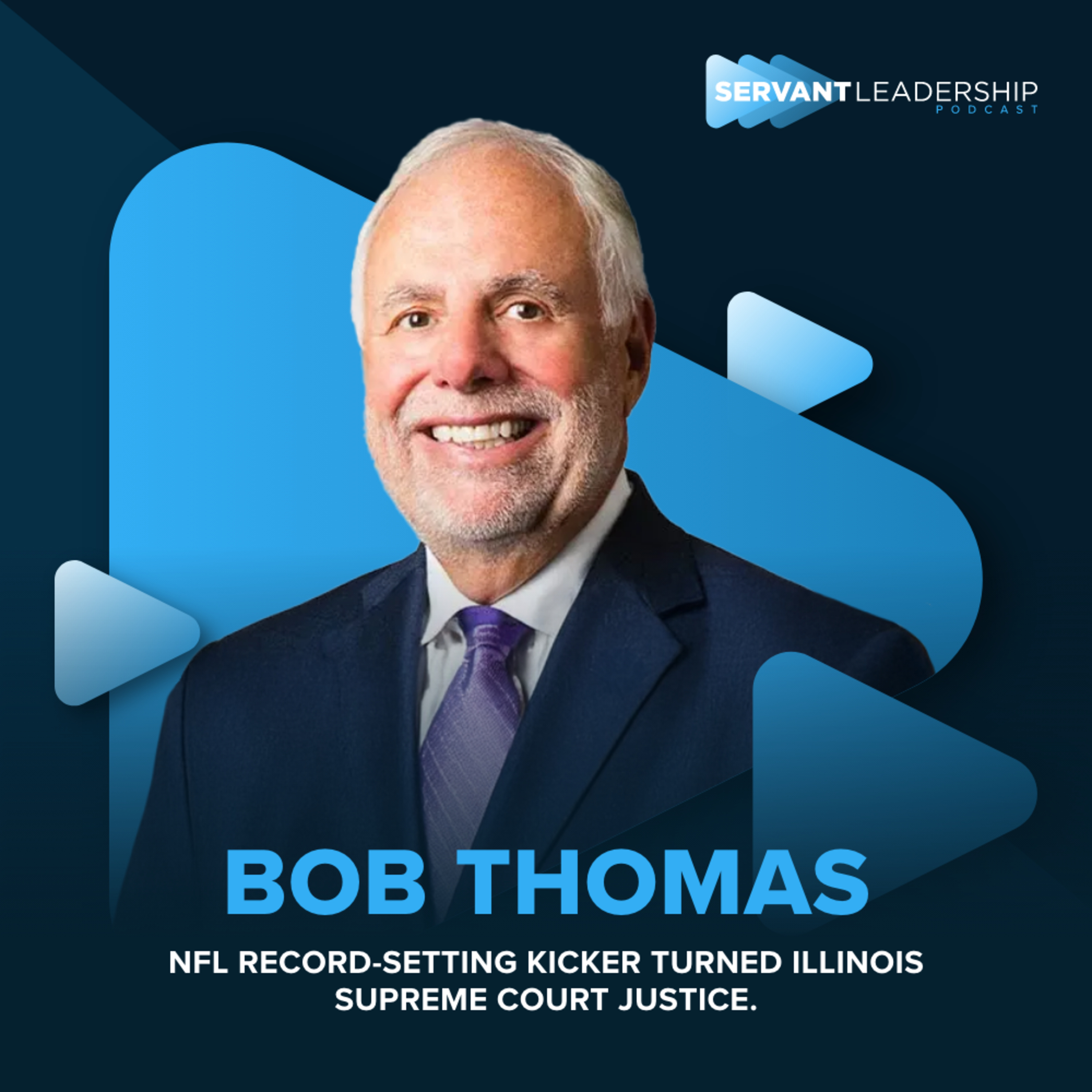 cover of episode Bob Thomas: NFL Record-Setting Kicker Turned Illinois Supreme Court Justice