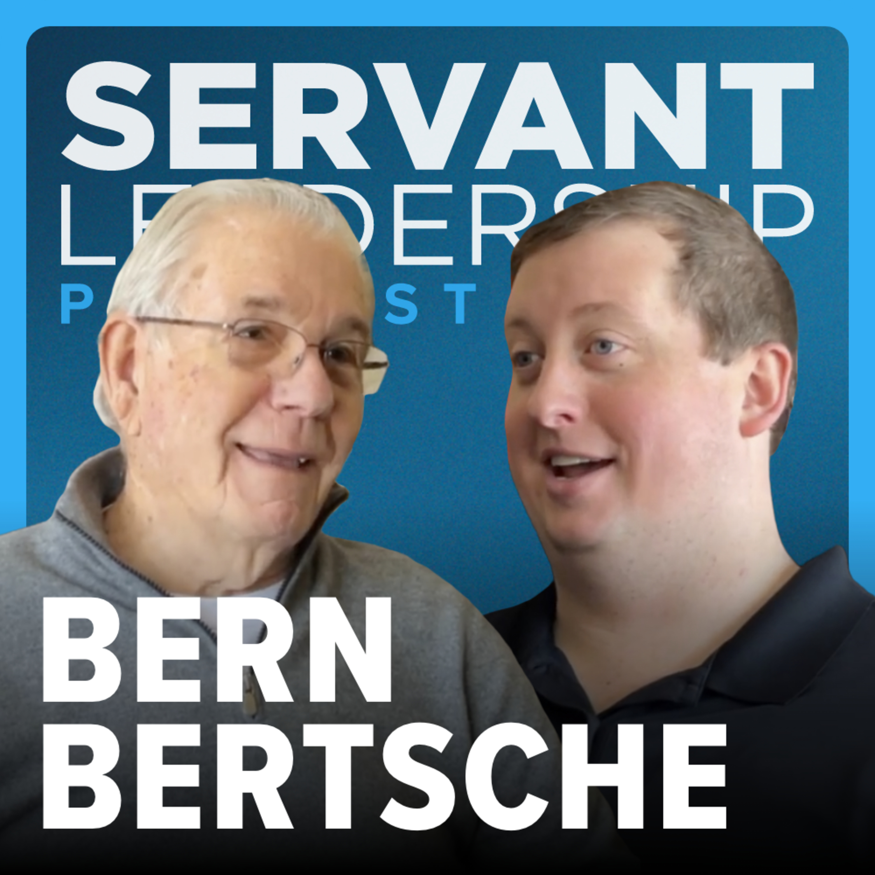 Leadership, Generosity, and Investing in People’s Success with Bern Bertsche