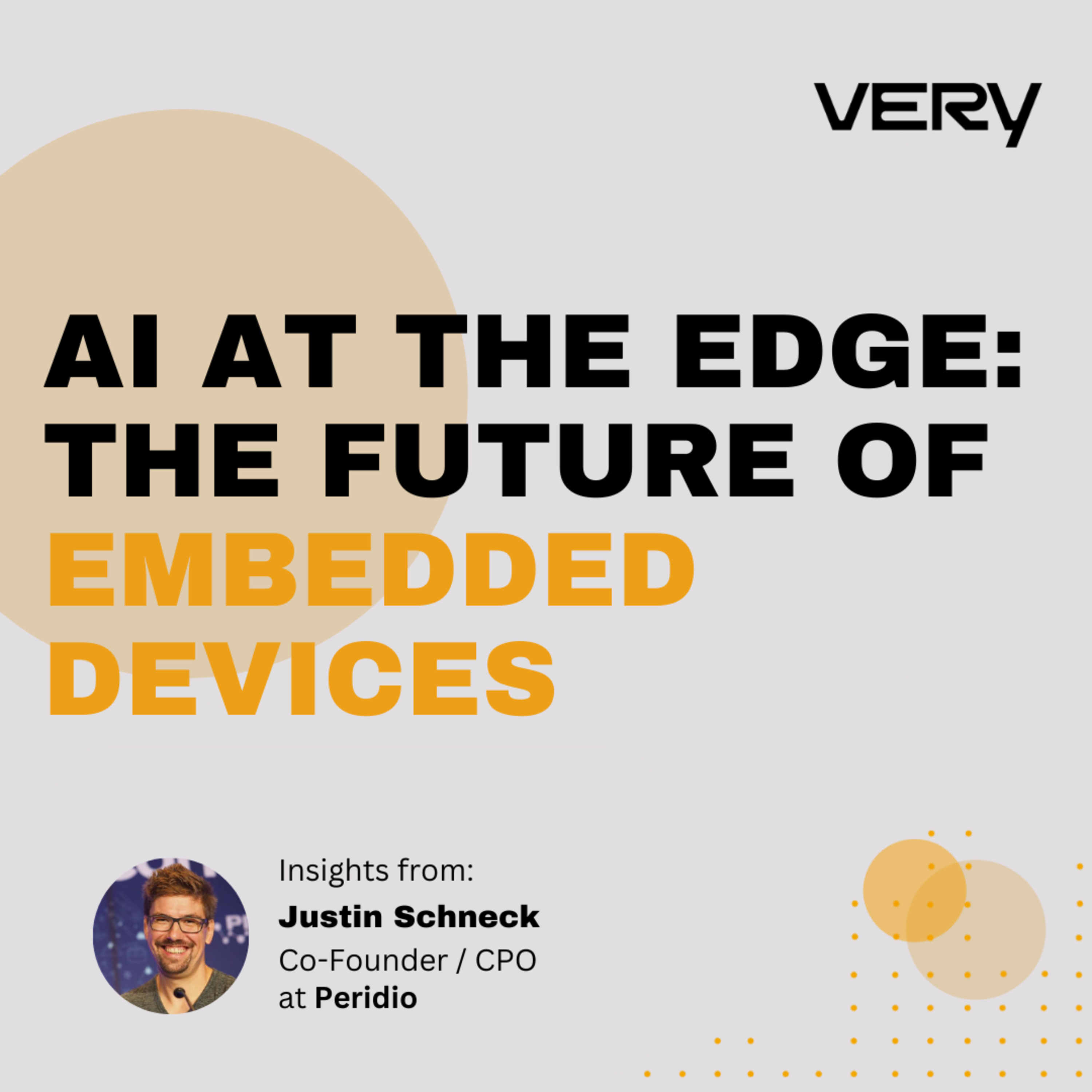 AI at the Edge: Justin Schneck on the Future of Embedded Devices