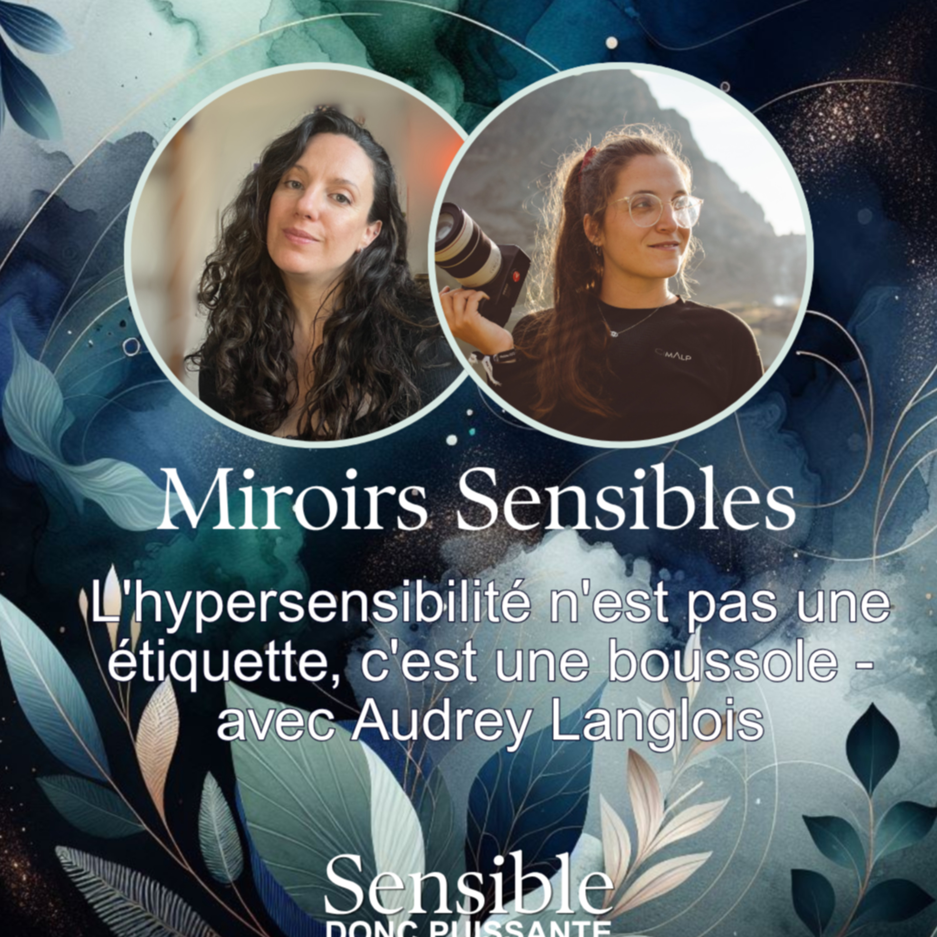 Miroirs Sensibles - L'hypersensibilité n'est pas une étiquette, c'est une boussole avec Audrey Langlois episode artwork
