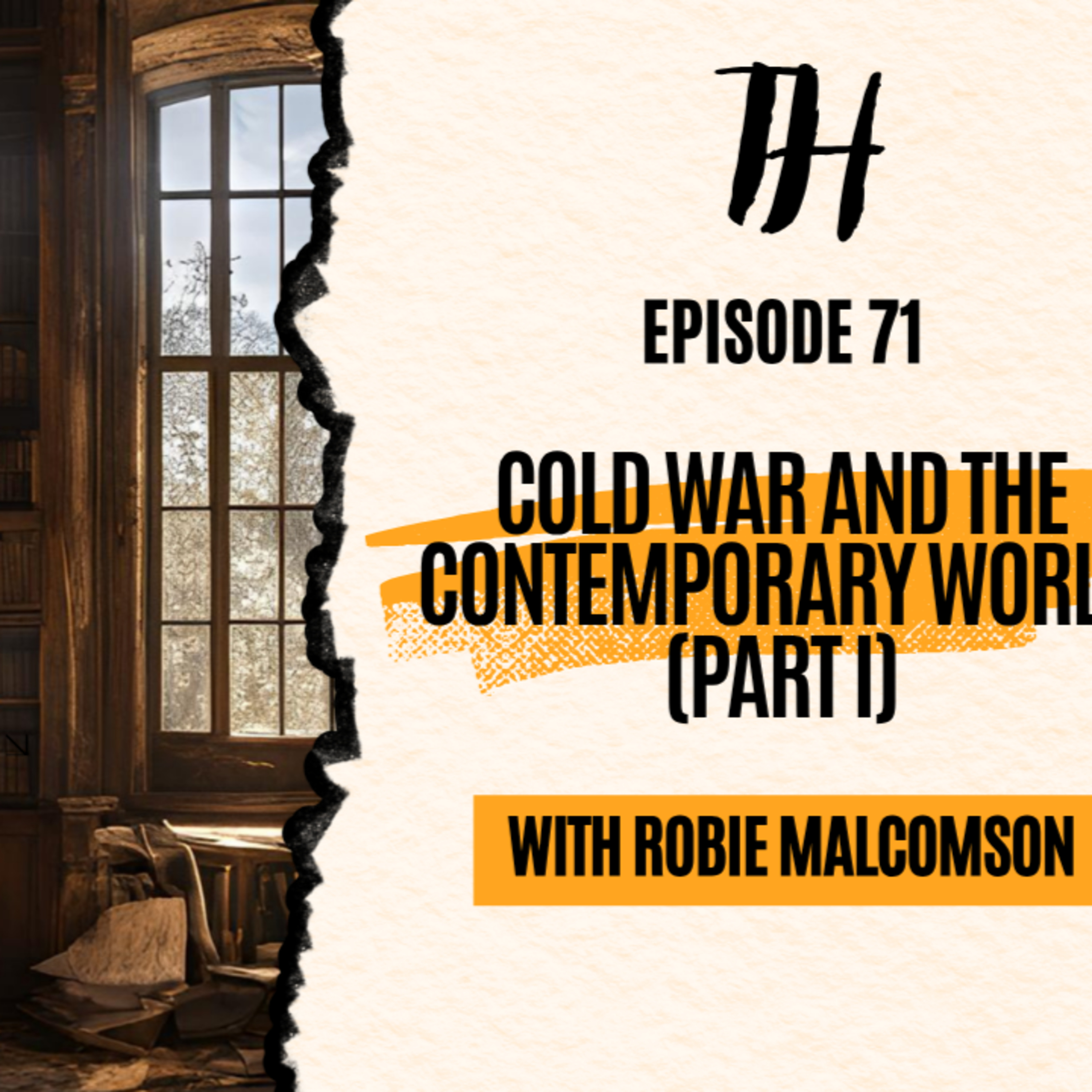 Episode 71: Cold War and the Contemporary World (Part I) episode artwork