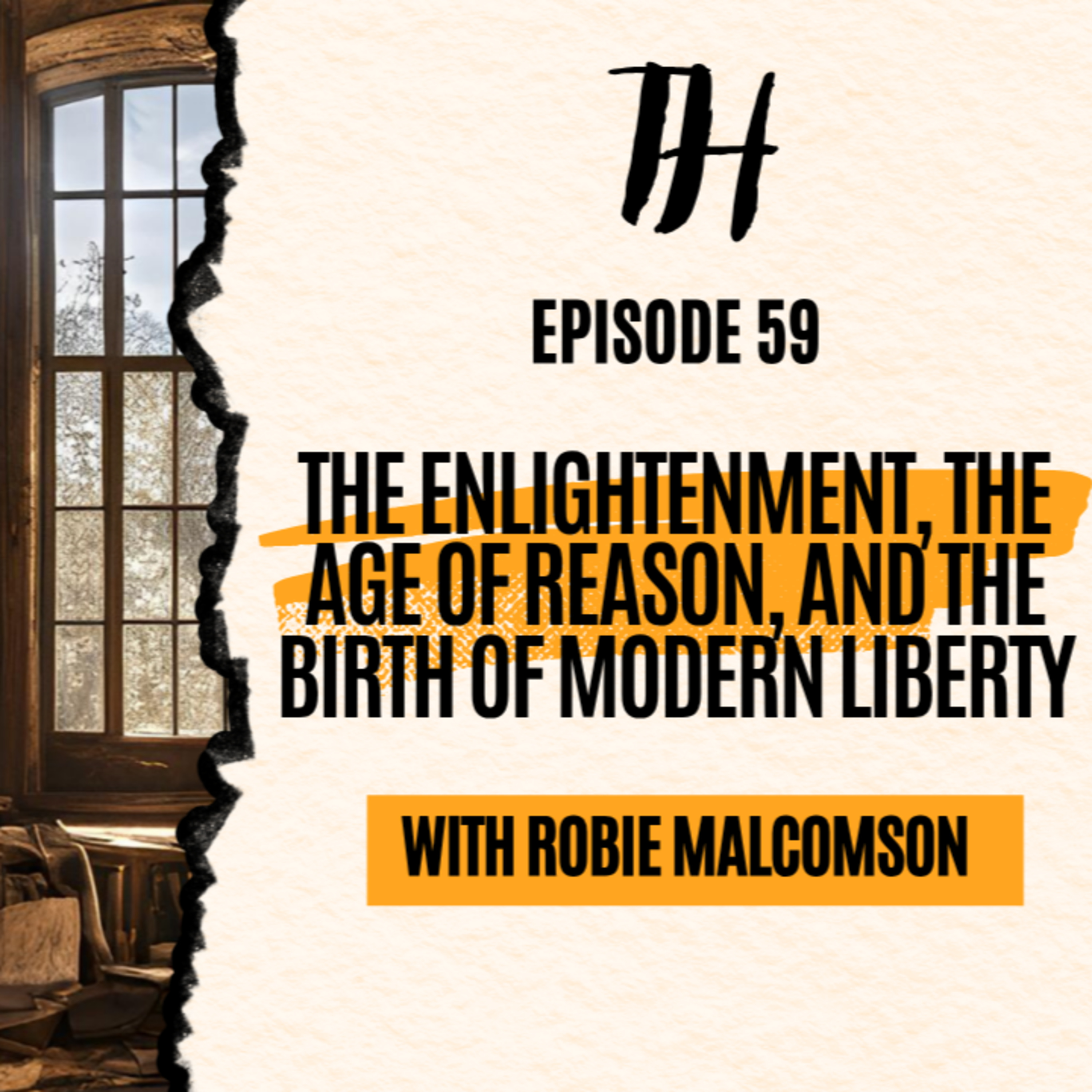 Episode 59: The Enlightenment, the Age of Reason, and the Birth of Modern Liberty episode artwork