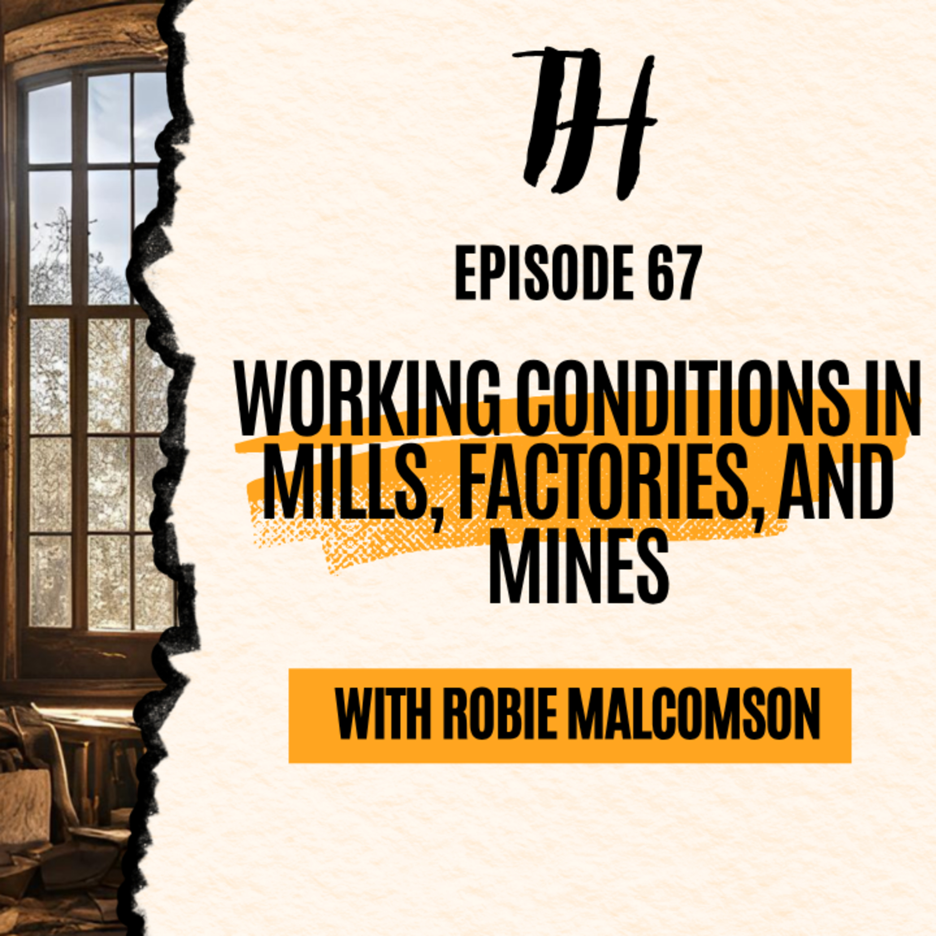 Episode 67: Working Conditions in Mills, Factories, and Mines episode artwork