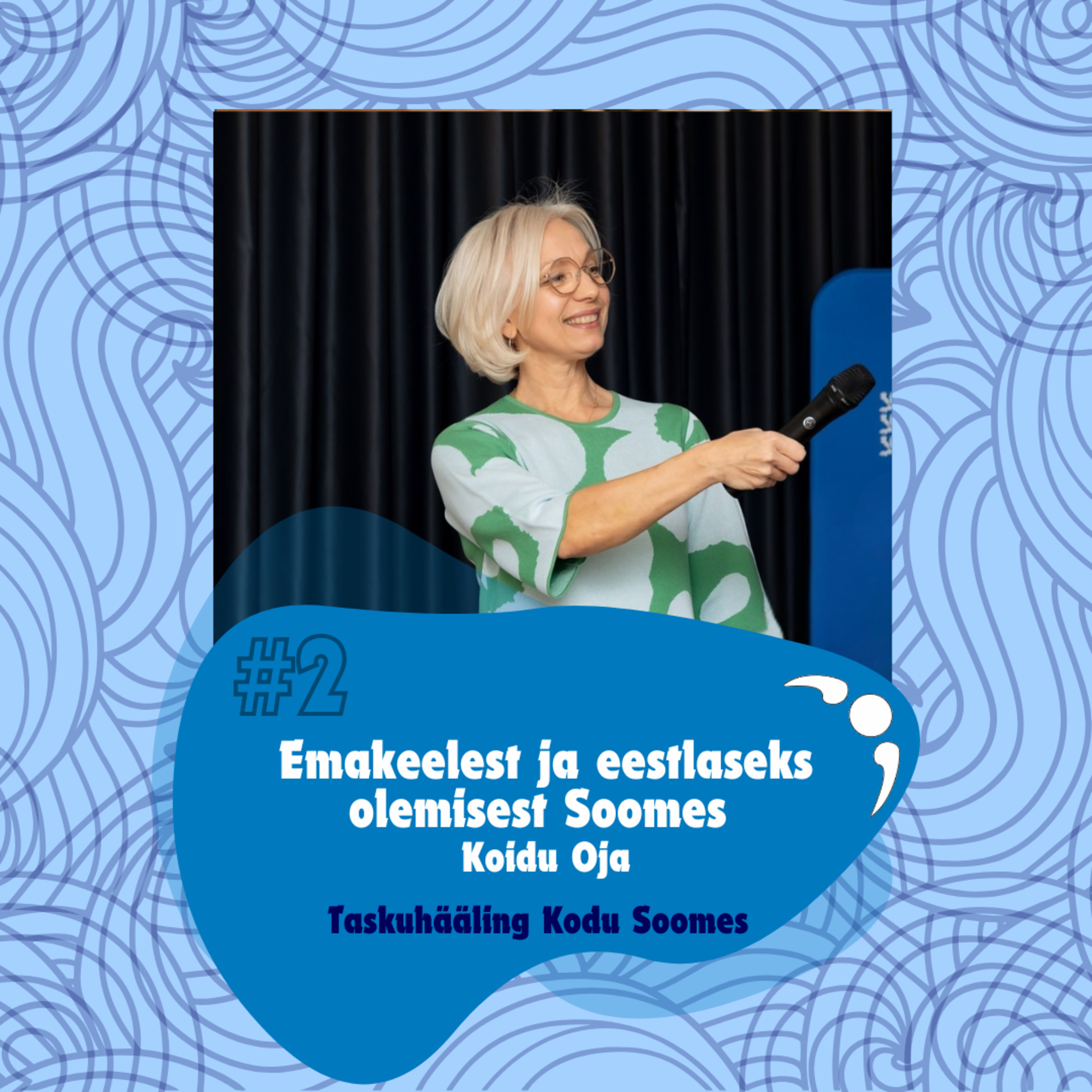 #9 Emakeelest ja eestlaseks olemisest Soomes episode artwork