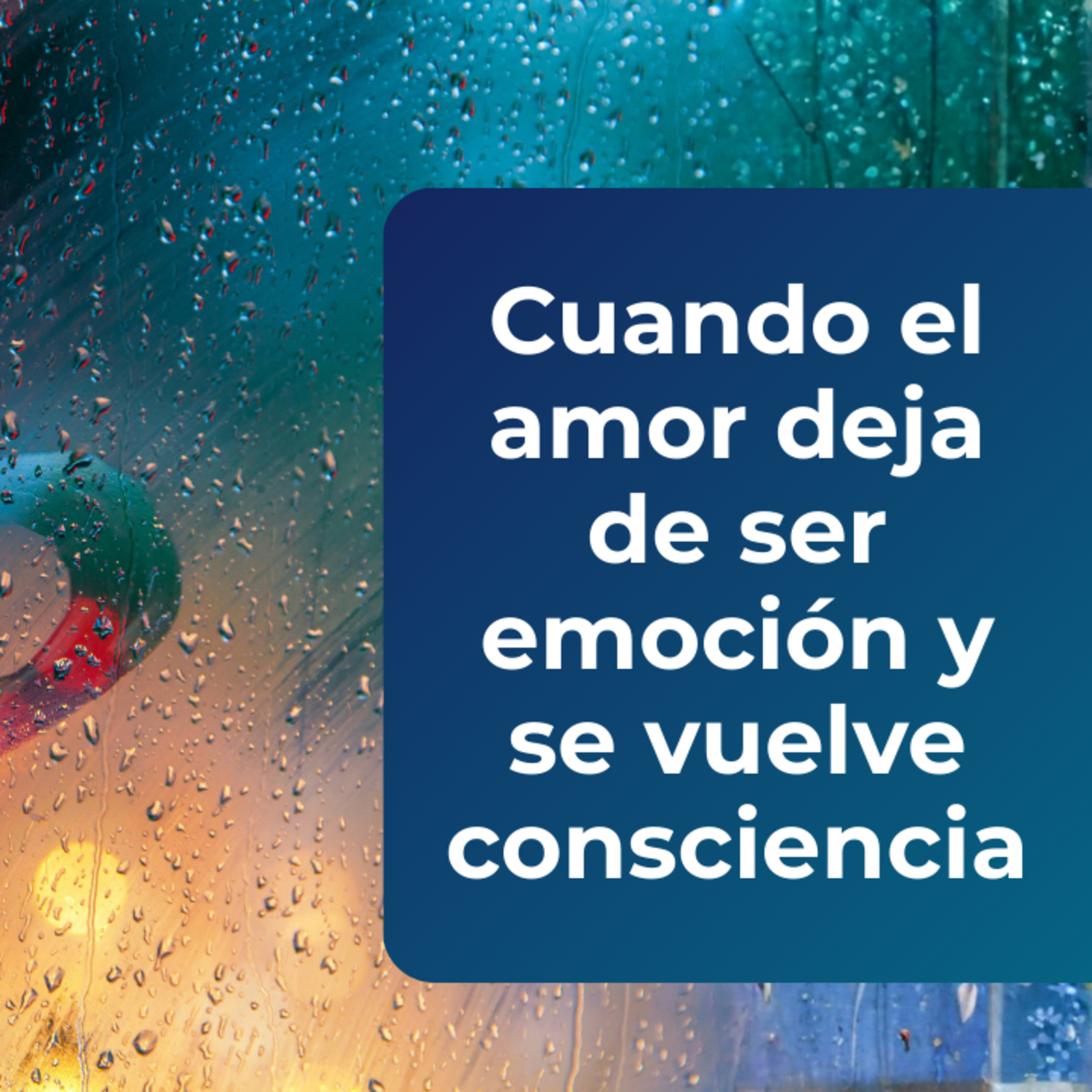 Cuando el amor deja de ser emoción y se vuelve consciencia... episode artwork