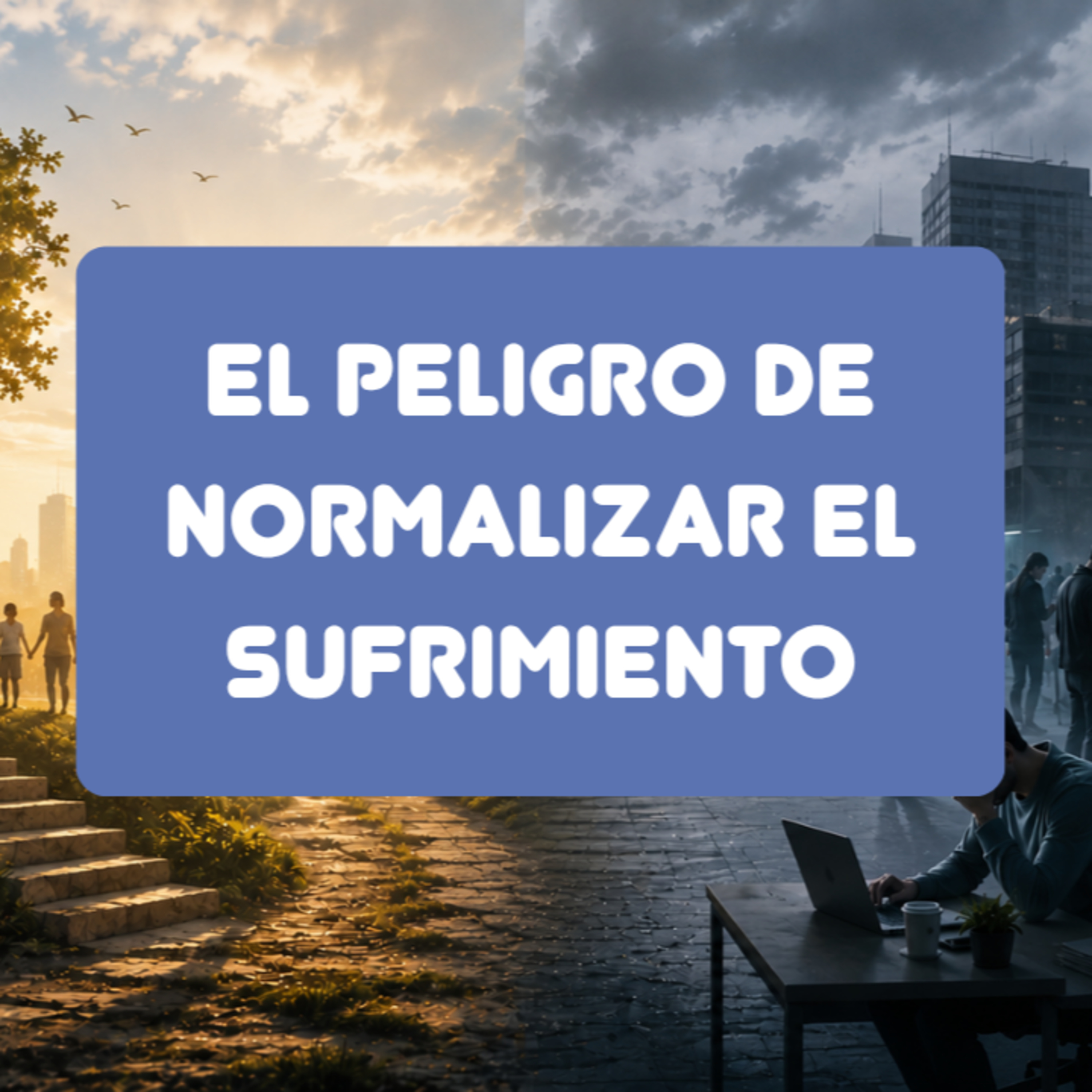 El peligro de normalizar el sufrimiento episode artwork