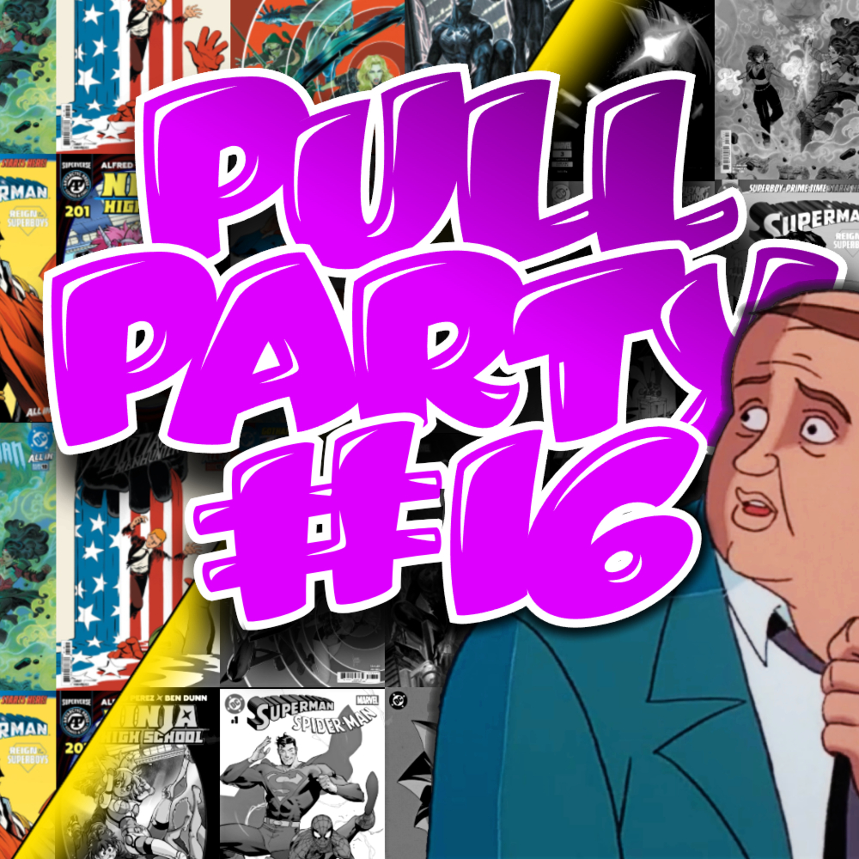 Pull Party #16 | Goonerbait / Absolute Two Face / Deathstroke / Batwoman / Deadpool / D'Orc episode artwork