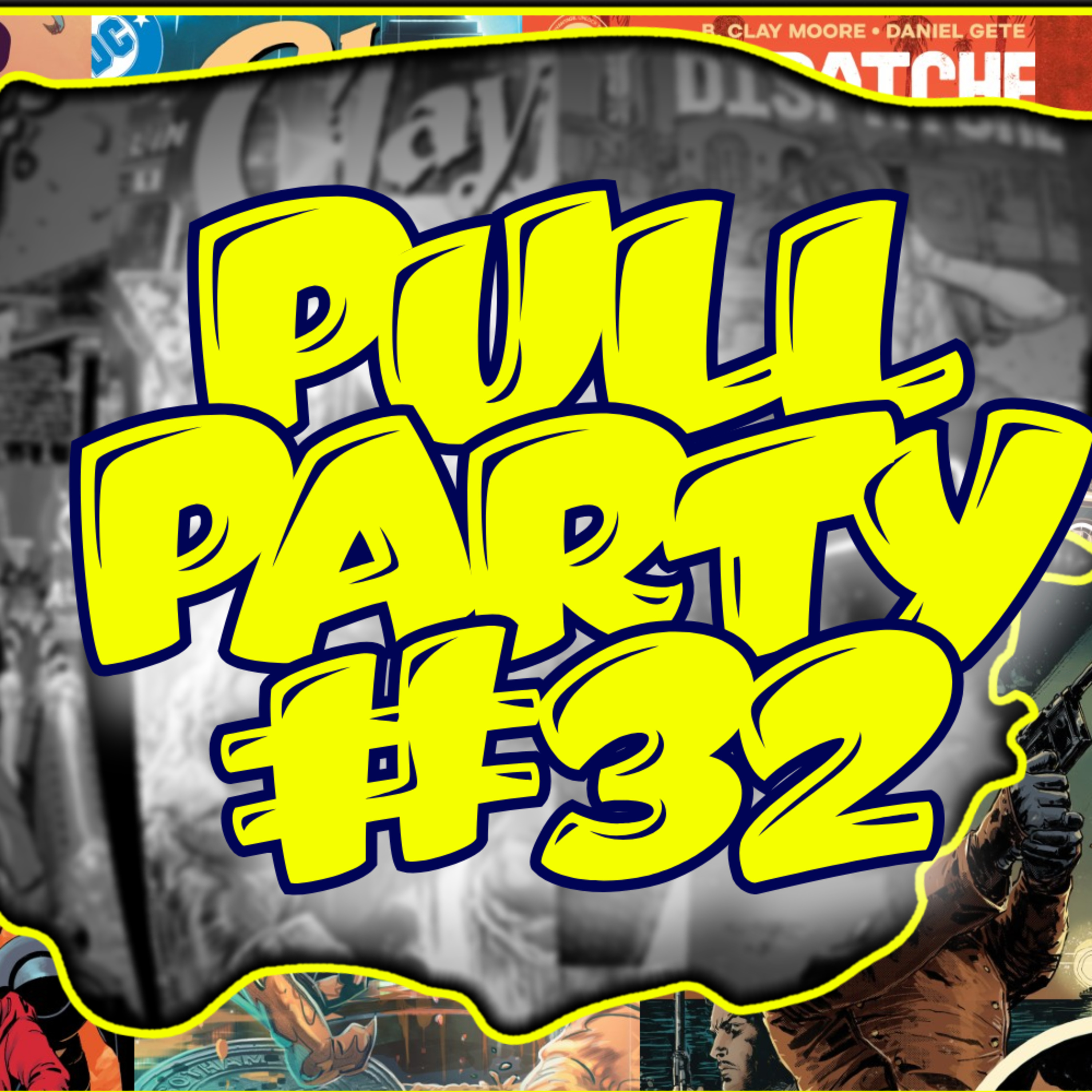 Pull Party #32 | Absolute Batman / Clayface / Dispatched / Rocketeer / Witness Point episode artwork