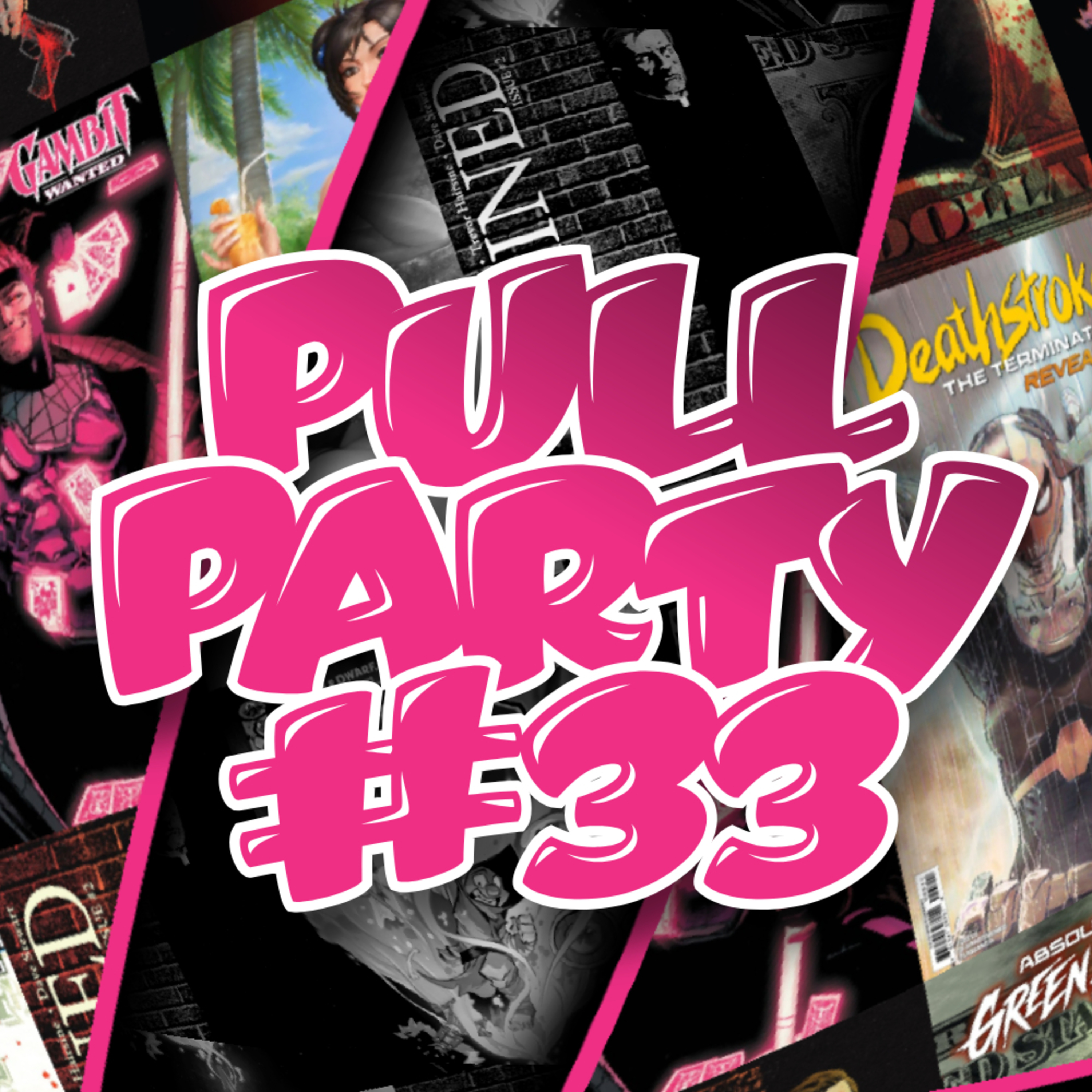 Pull Party #33 | Absolute Green Arrow / Ordained / Deathstroke episode artwork