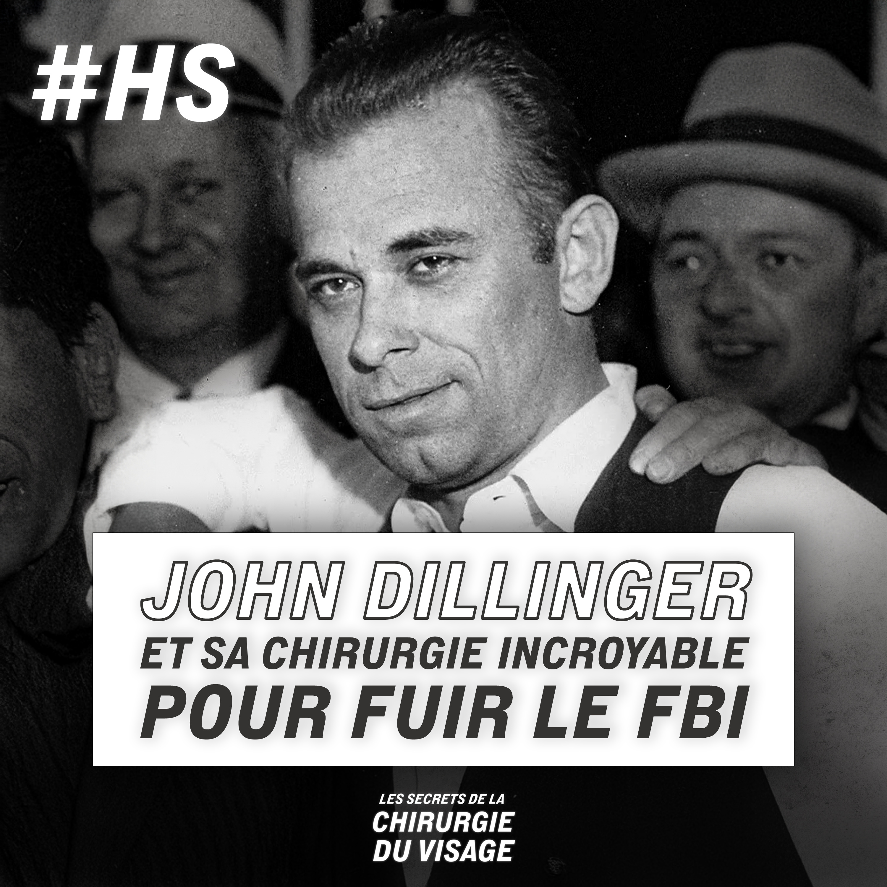 [HORS-SÉRIE] - LE GANGSTER JOHN DILLINGER ET SA CHIRURGIE INCROYABLE POUR FUIR LE FBI episode artwork