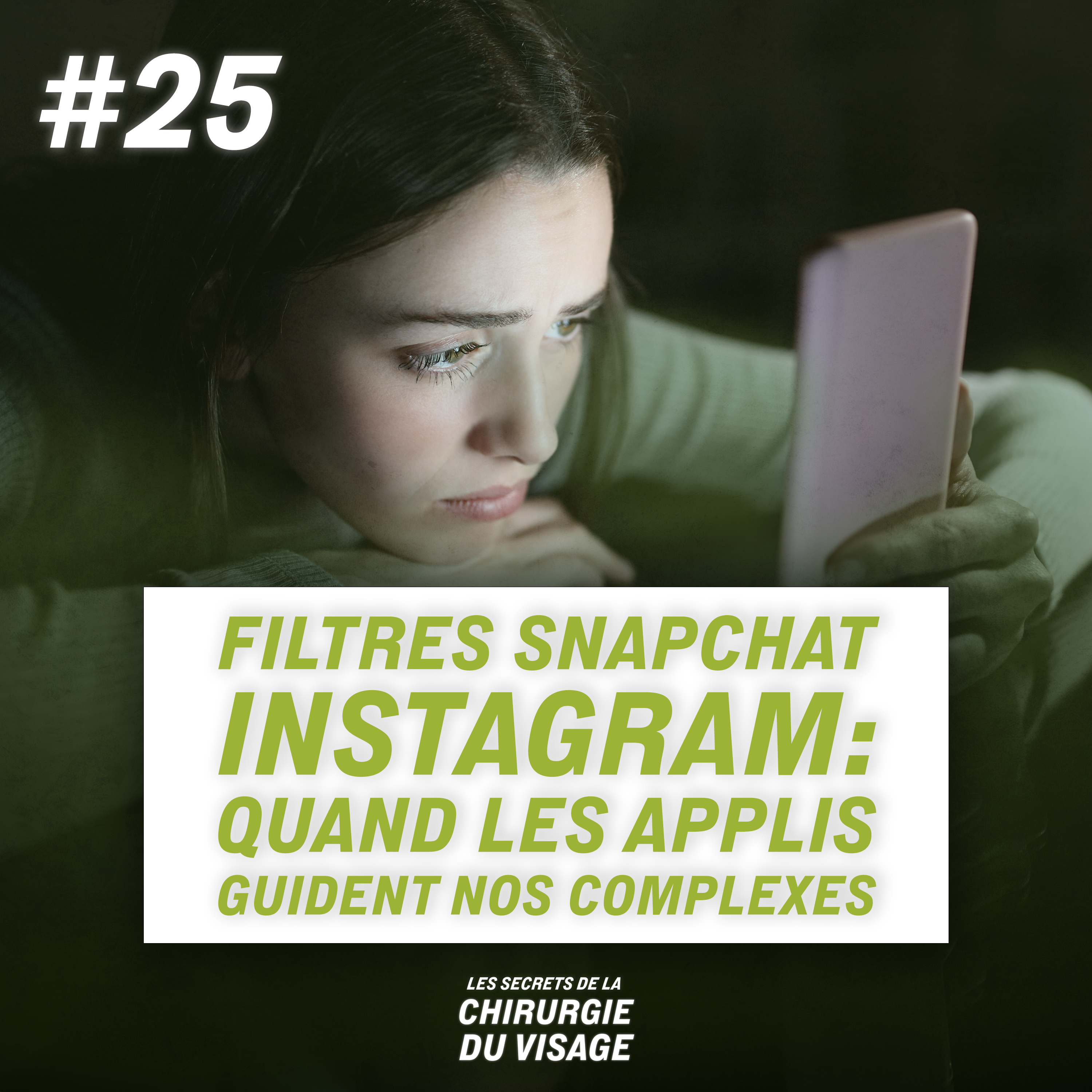 #25 - FILTRES SNAPCHAT / INSTAGRAM QUAND LES APPLIS GUIDENT NOS COMPLEXES episode artwork