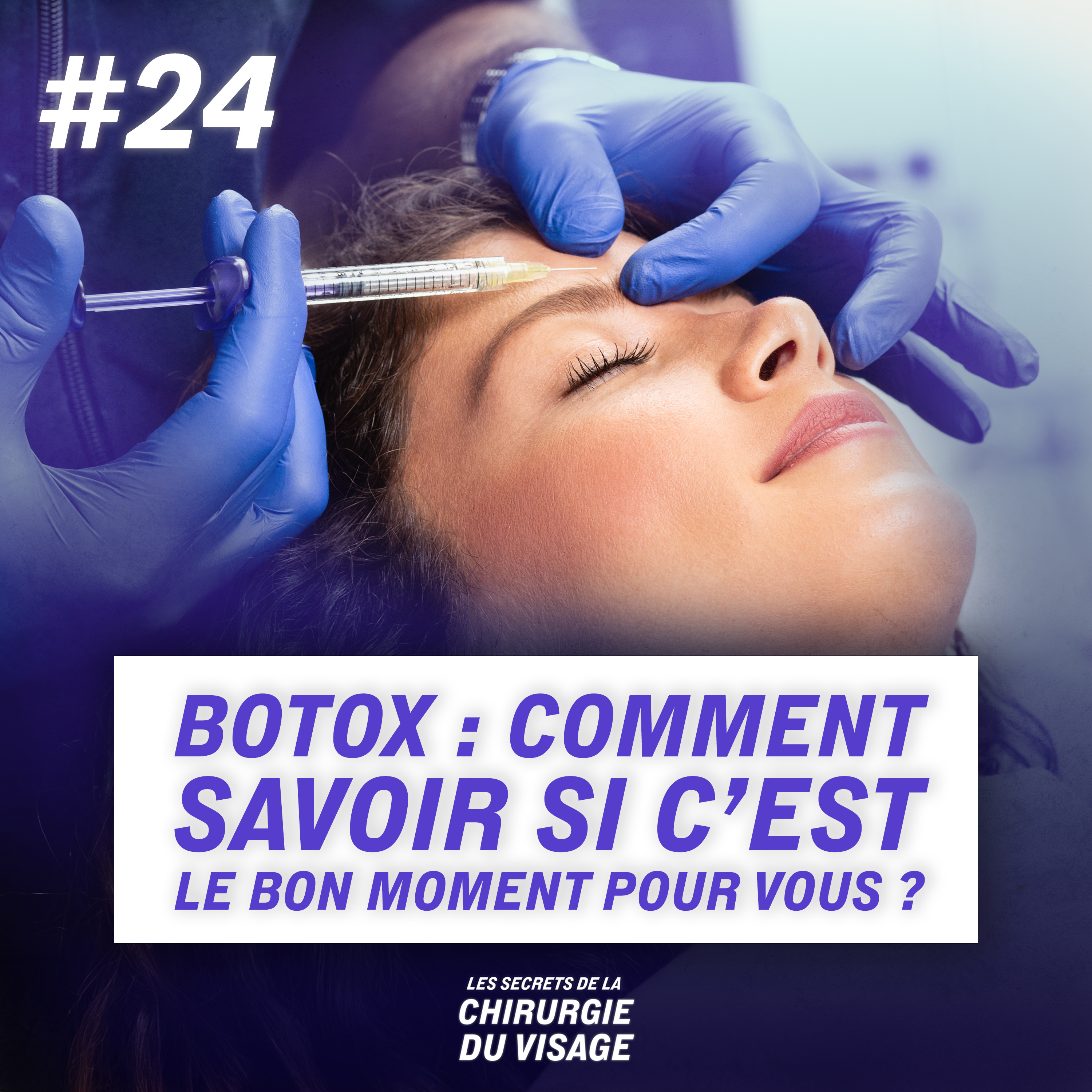 #24 - BOTOX : COMMENT SAVOIR SI C’EST LE BON MOMENT POUR VOUS ? episode artwork