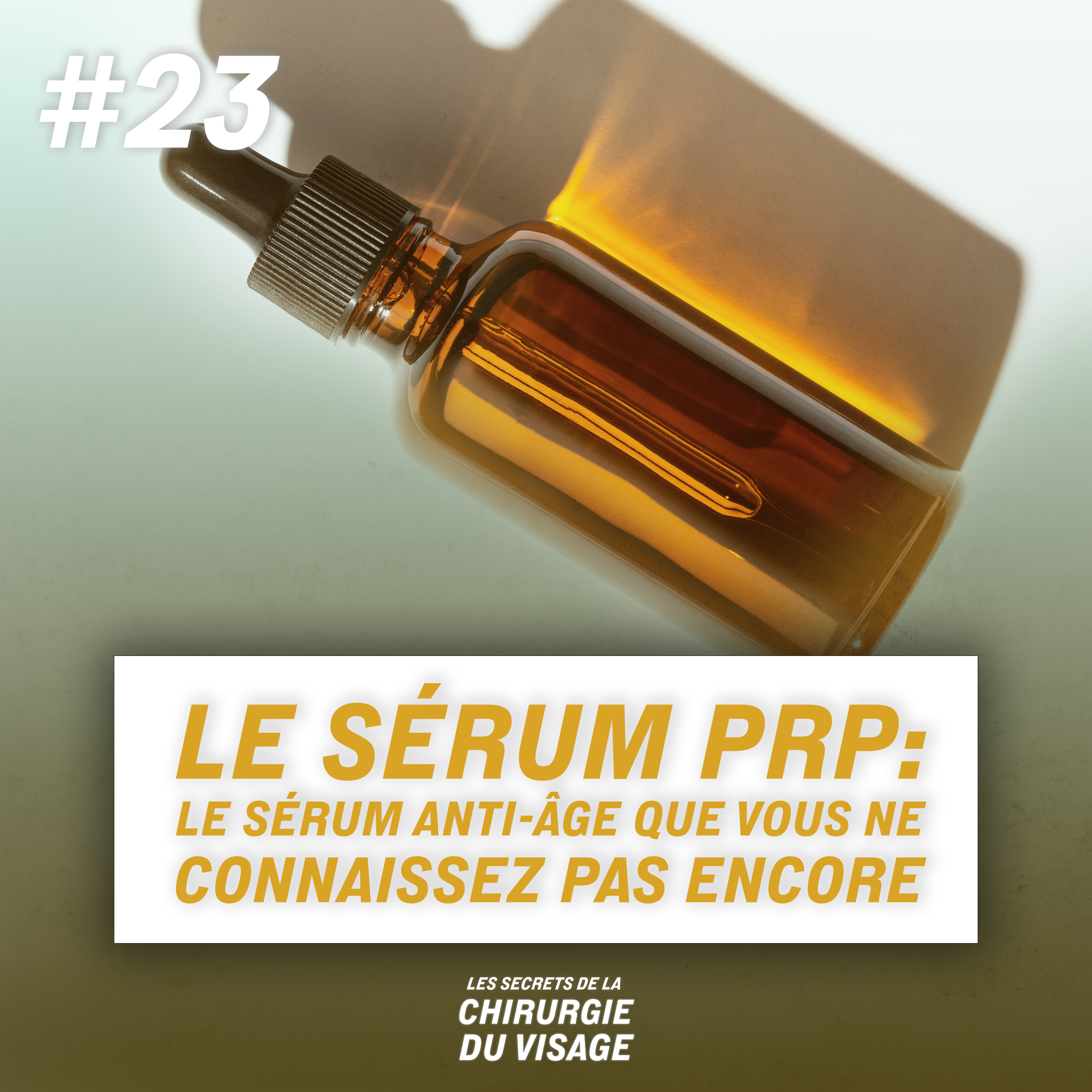 #23 - LE PRP : LE SÉRUM ANTI ÂGE QUE VOUS NE CONNAISSEZ PAS ENCORE episode artwork