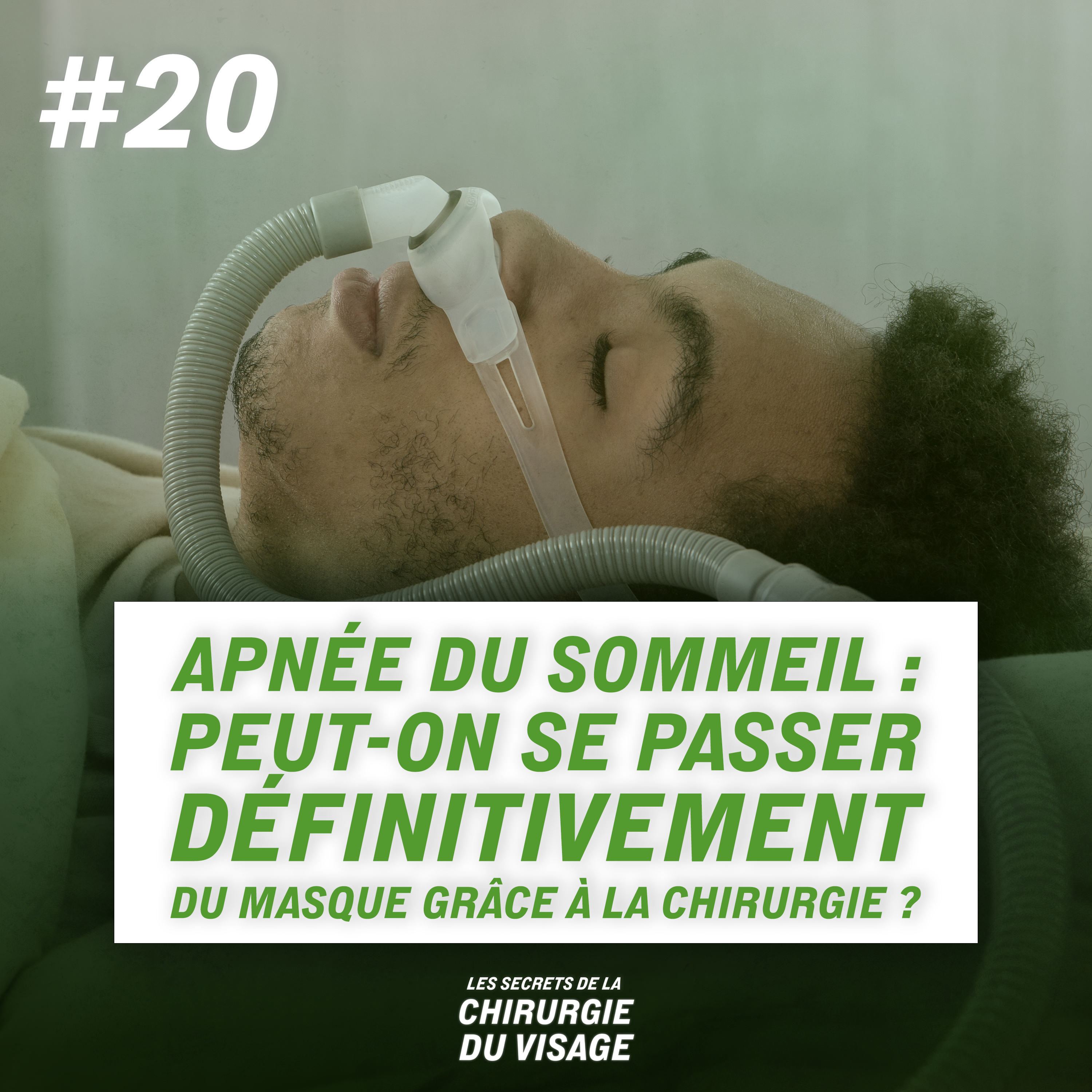 #20 - APNÉE DU SOMMEIL : PEUT-ON SE PASSER DÉFINITIVEMENT DU MASQUE GRÂCE À LA CHIRURGIE ? episode artwork