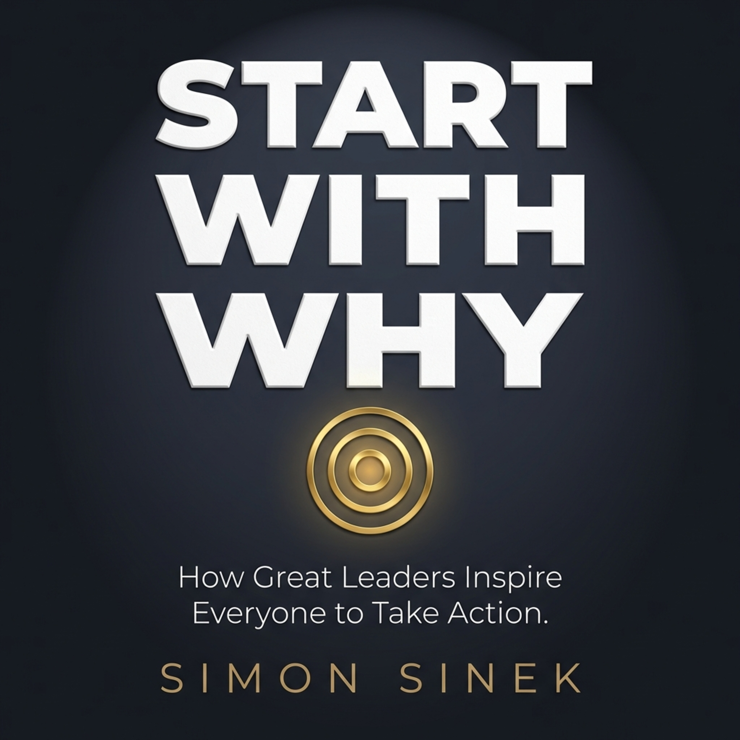 THE SILENT ORBIT: How to Find Your "Why" and Lead with Purpose (The Start With Why Guide)