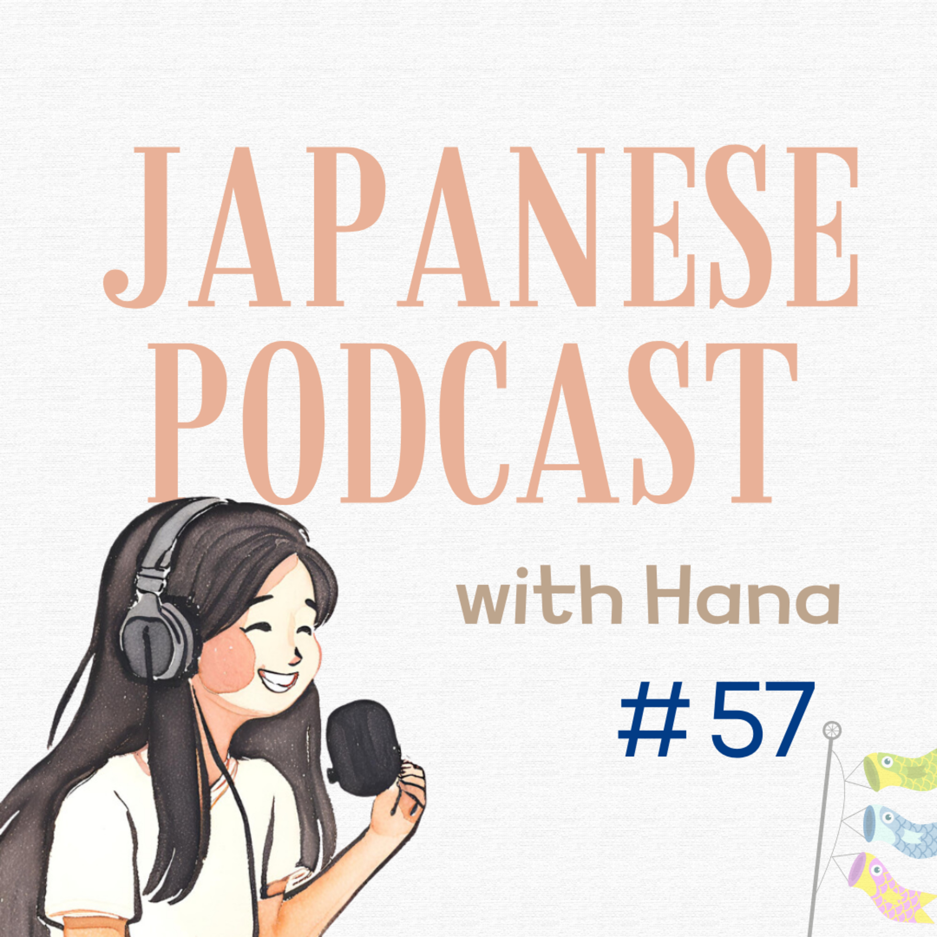 Ep. 57: Golden Week: One Week Holiday in May｜ゴールデンウィーク