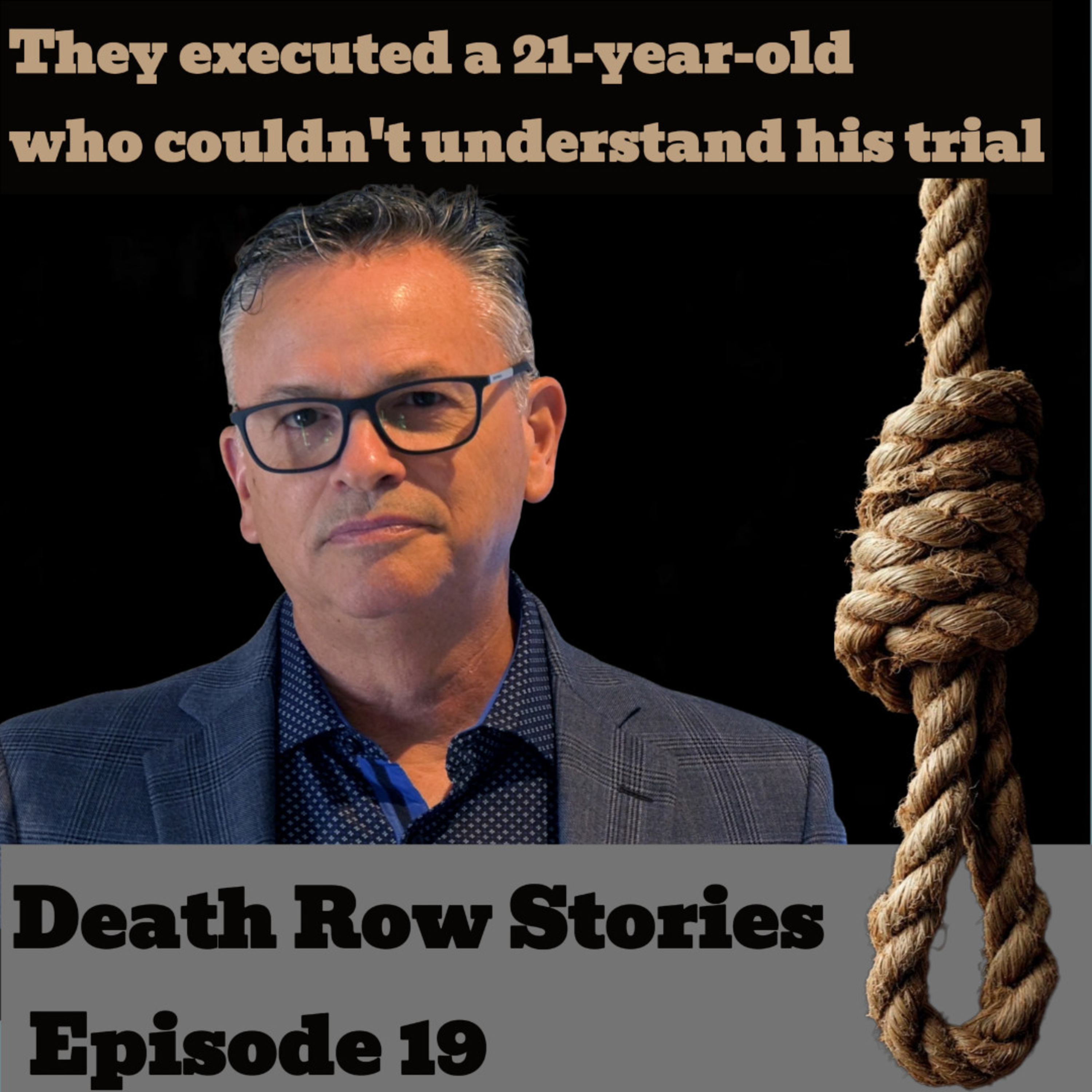  They Executed a 21-Year-Old Who Couldn't Understand His Trial  episode artwork