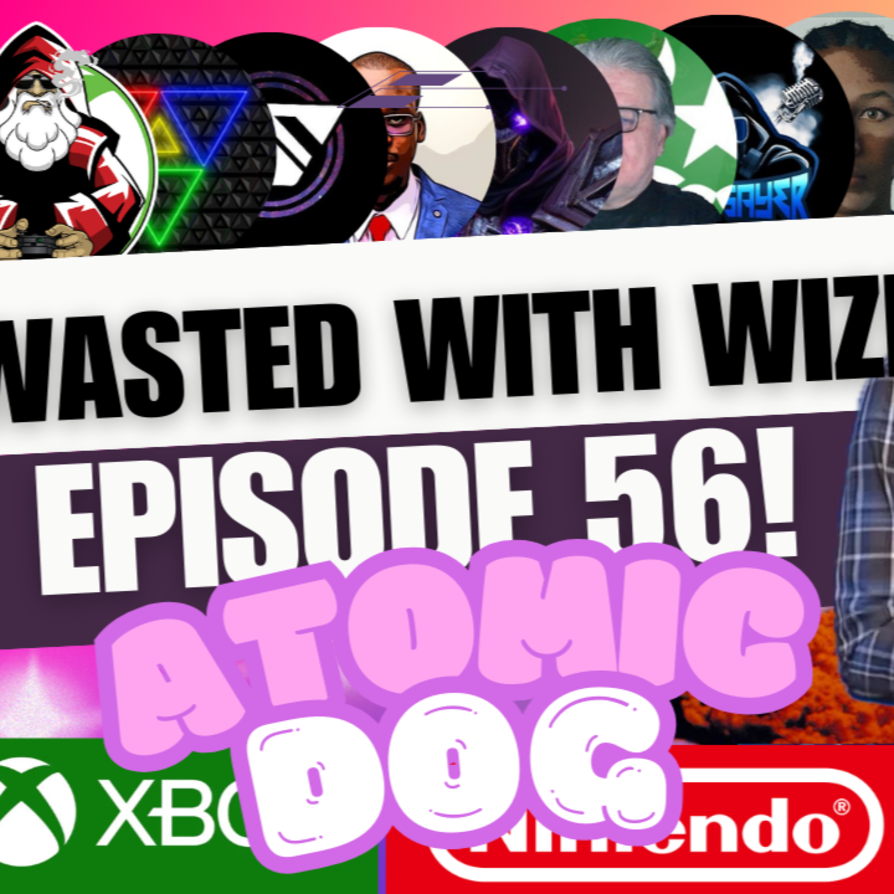 Wasted With Wize - Episode 56: Atomic Dog!