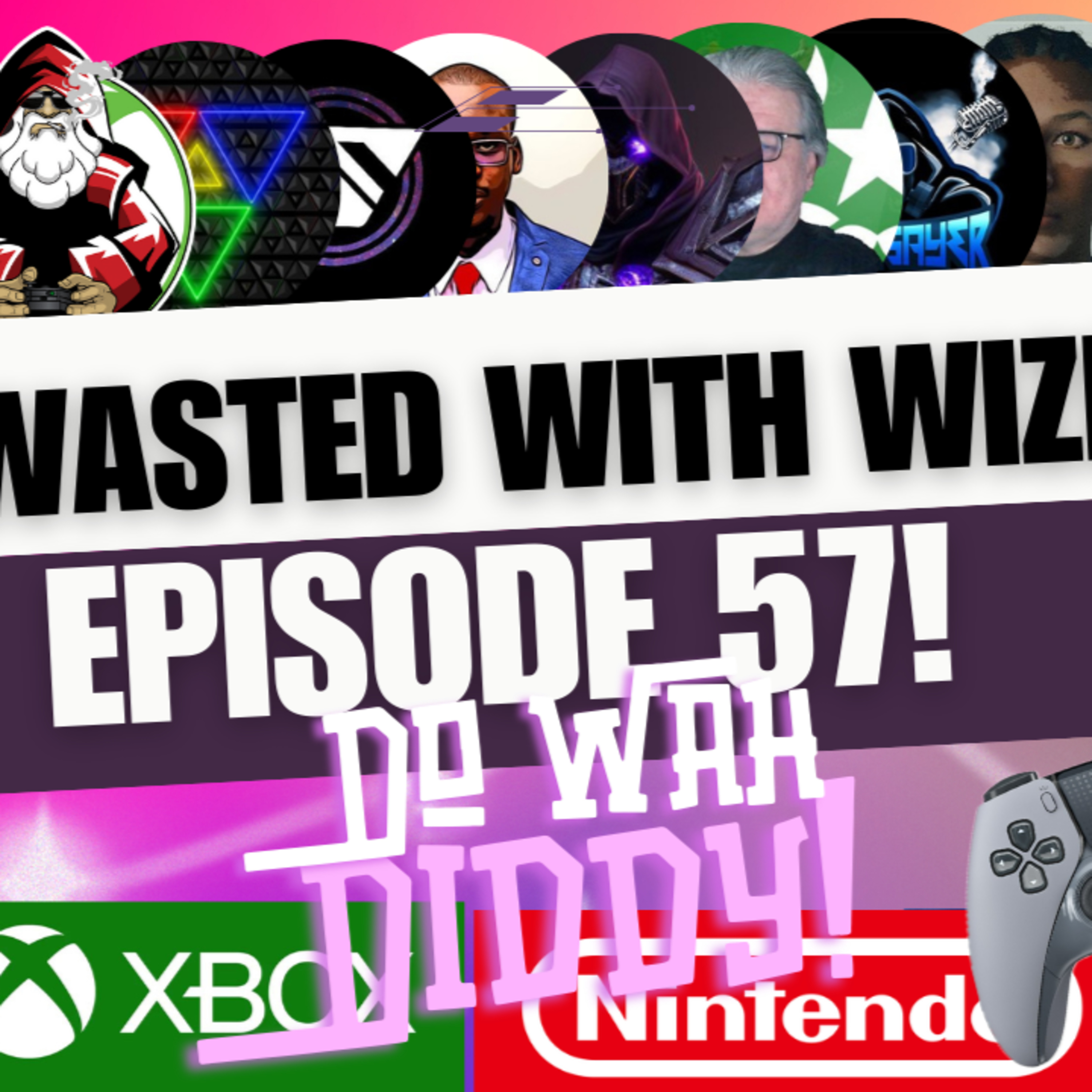 Wasted With Wize - Episode 57: Do Wah Diddy!