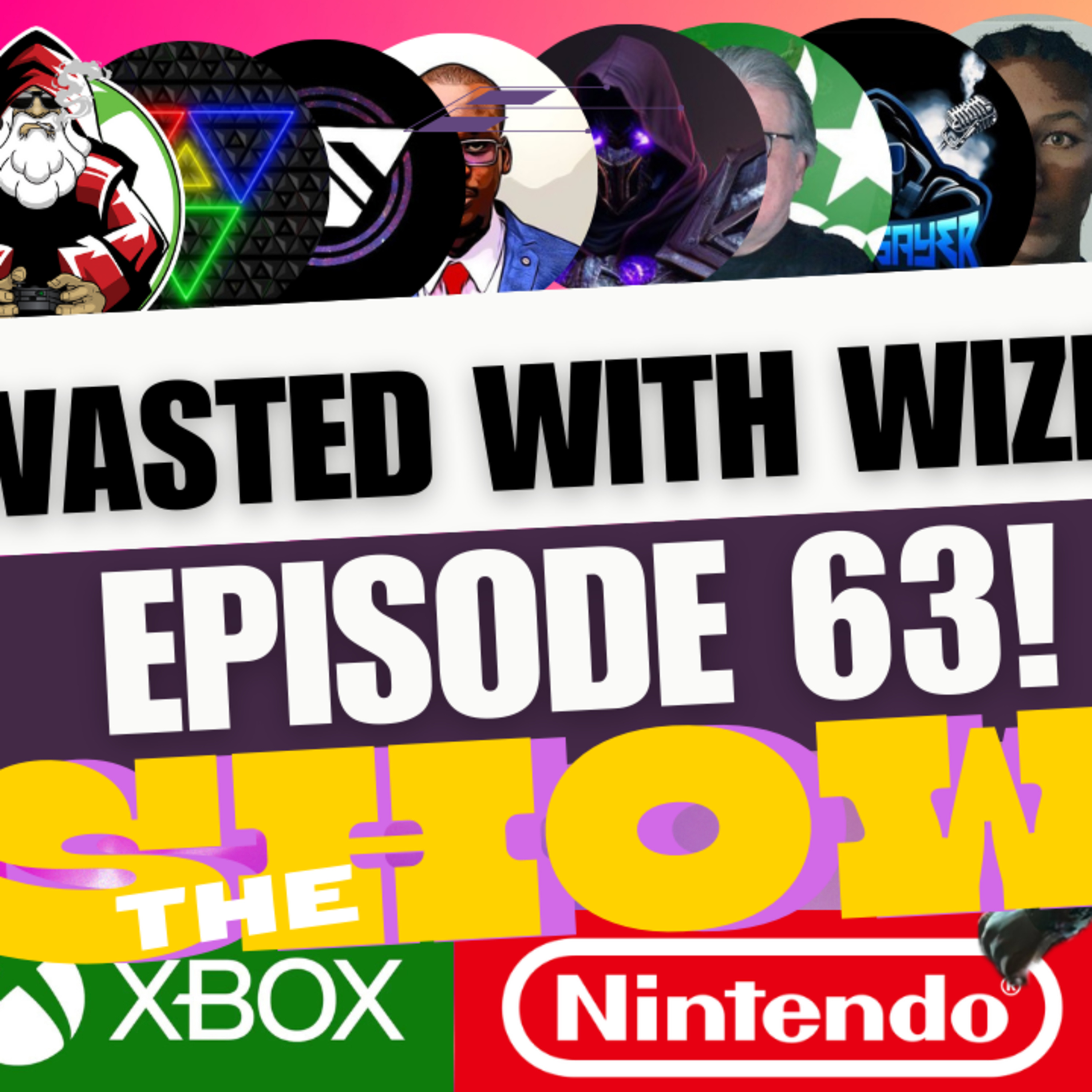 Wasted With Wize - Episode 63: The Show!