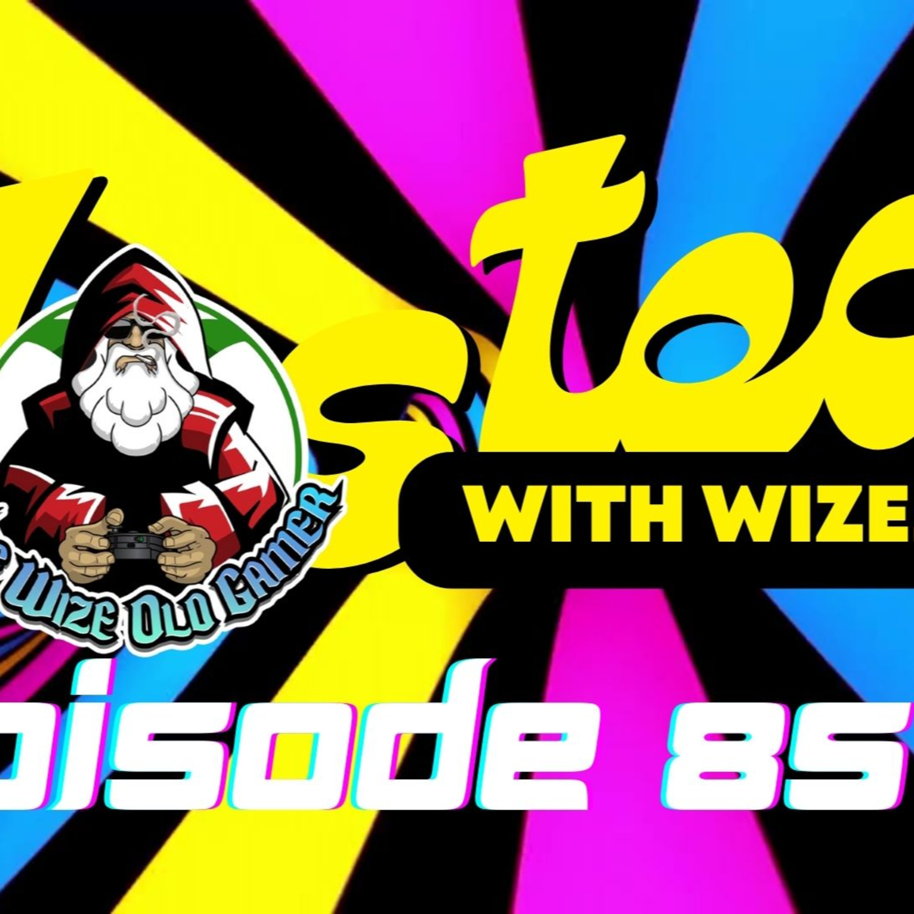 Wasted With Wize - Episode 85: All Right Now!