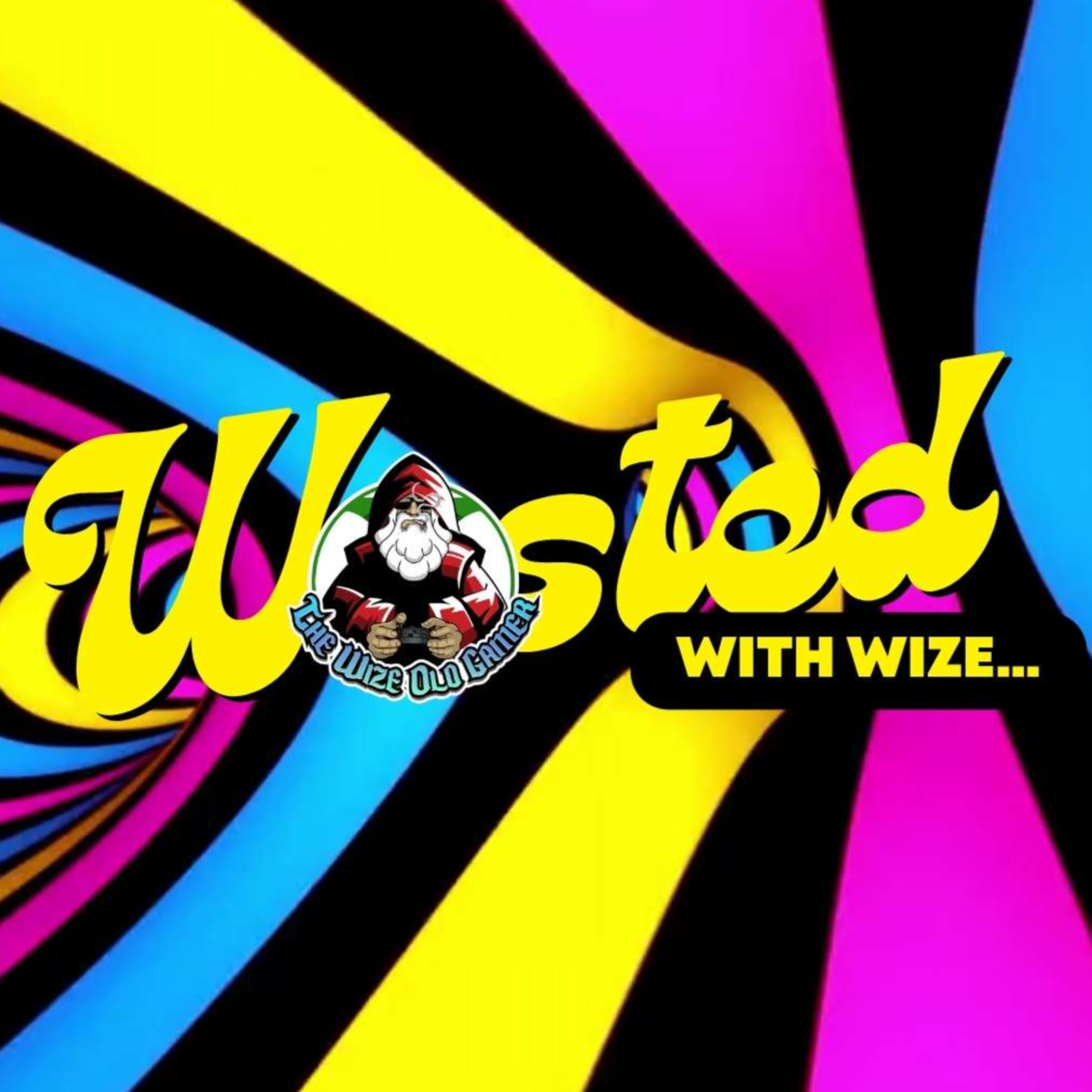 Wasted WIth Wize - Episode 96: Hella Good!