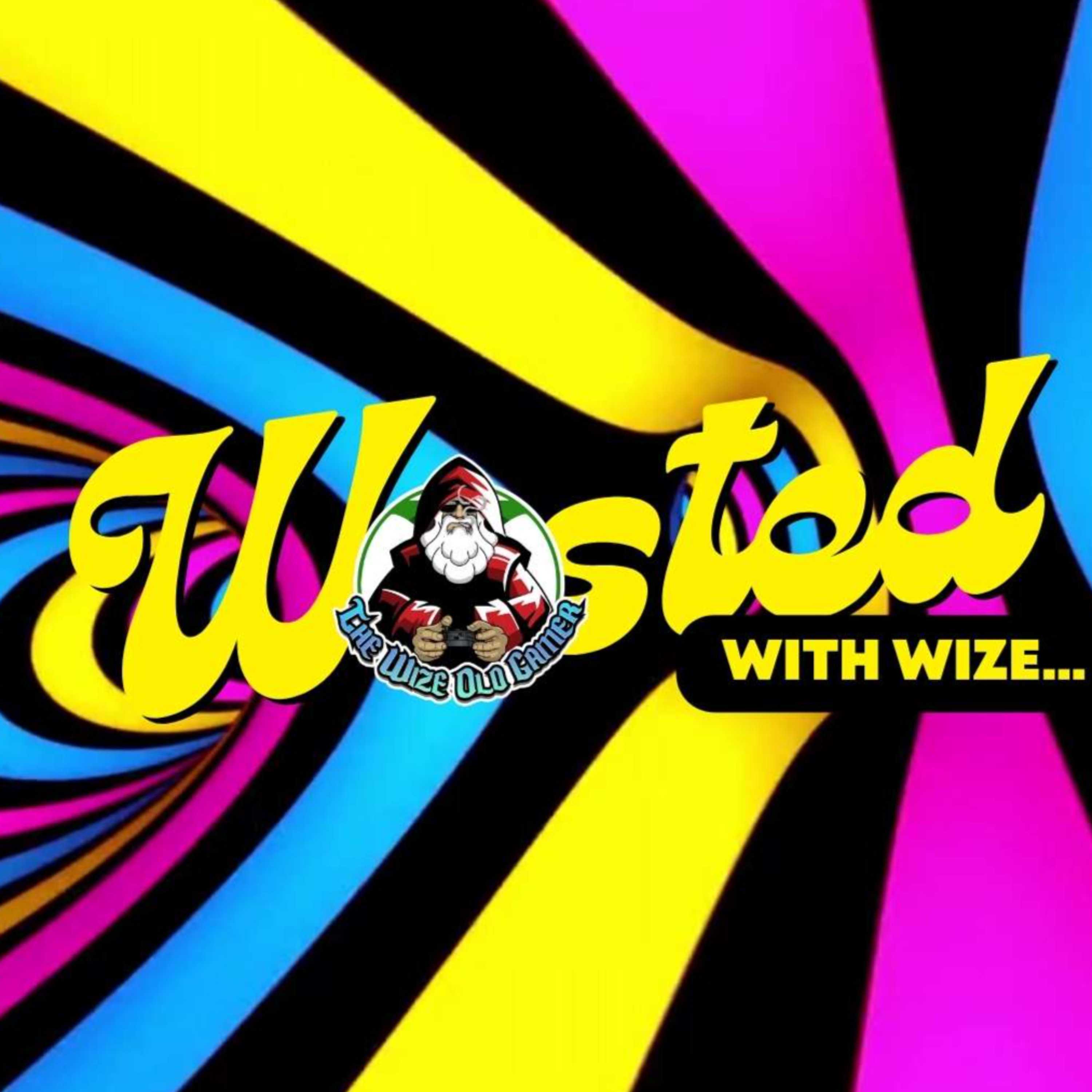 Wasted With Wize - Episode 97: Tears of a Clown!